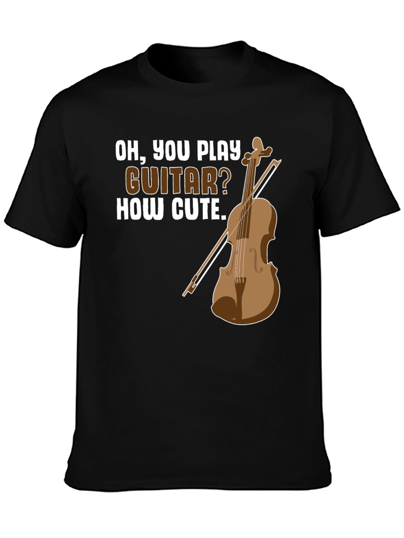 Black Funny Violin T-Shirt - Oh, You Play Guitar? How Cute. view 3