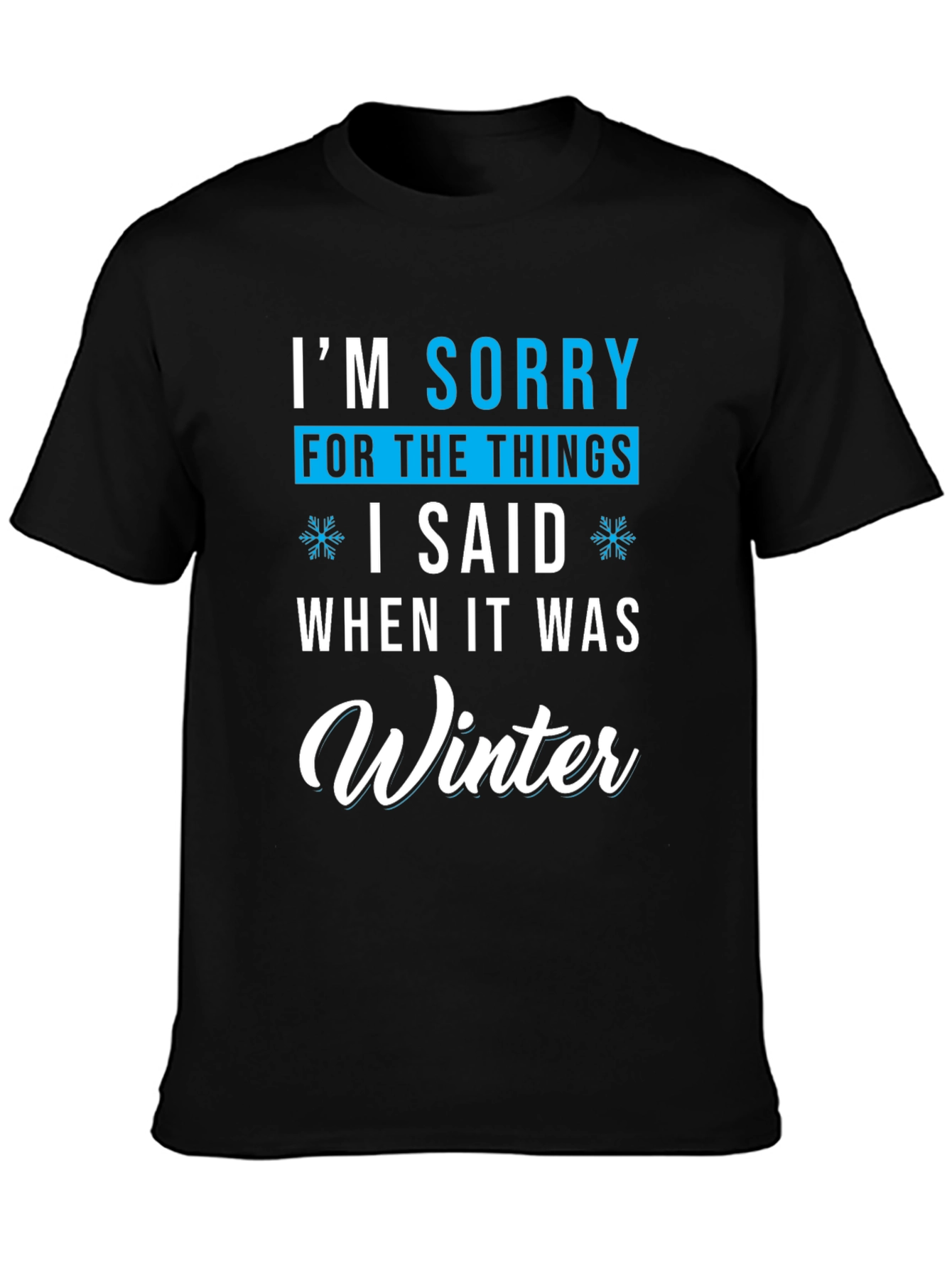 Black Funny Winter Apology T-Shirt - I'm Sorry Graphic Tee view 3