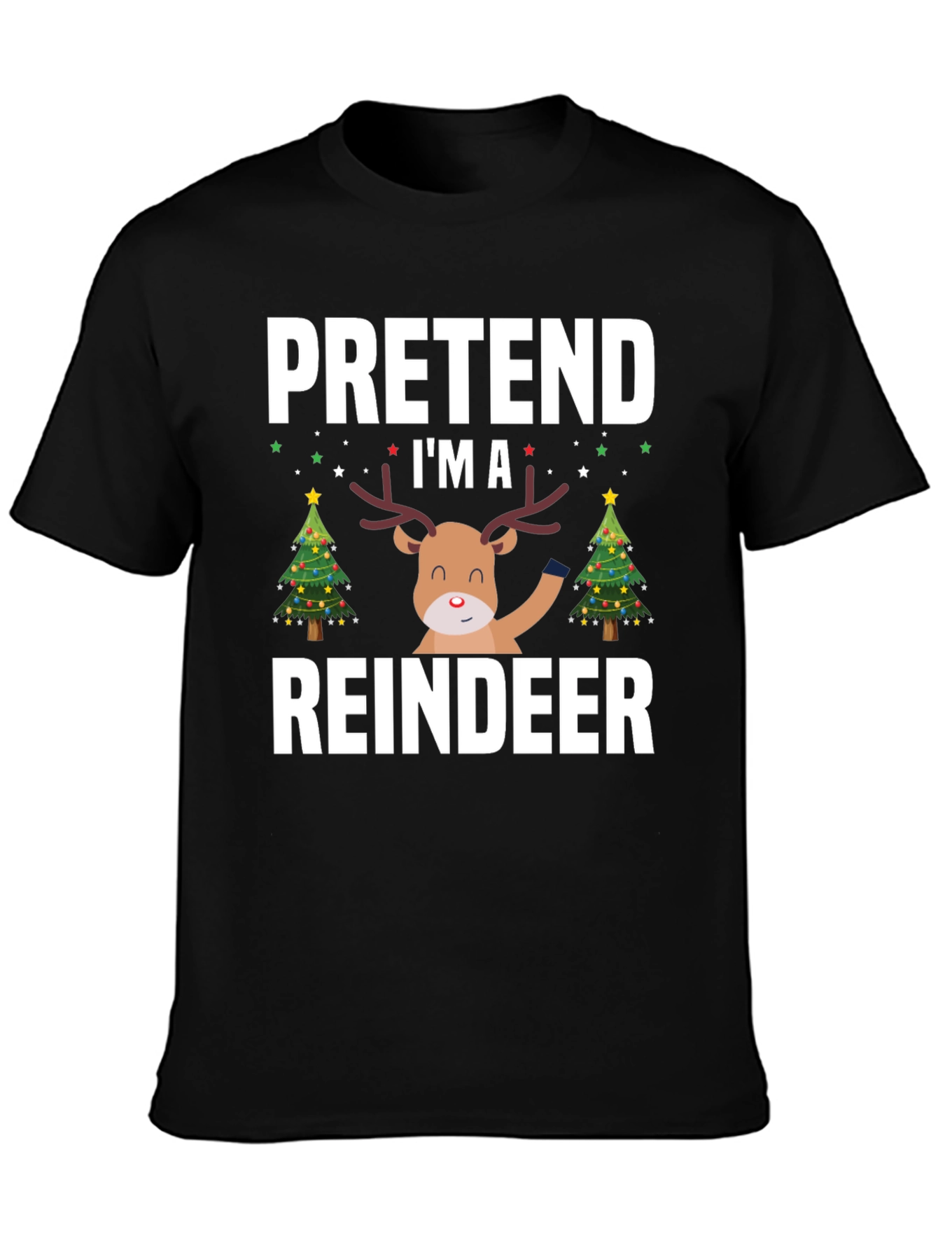 Black Pretend I'm A Reindeer Christmas T-Shirt view 3