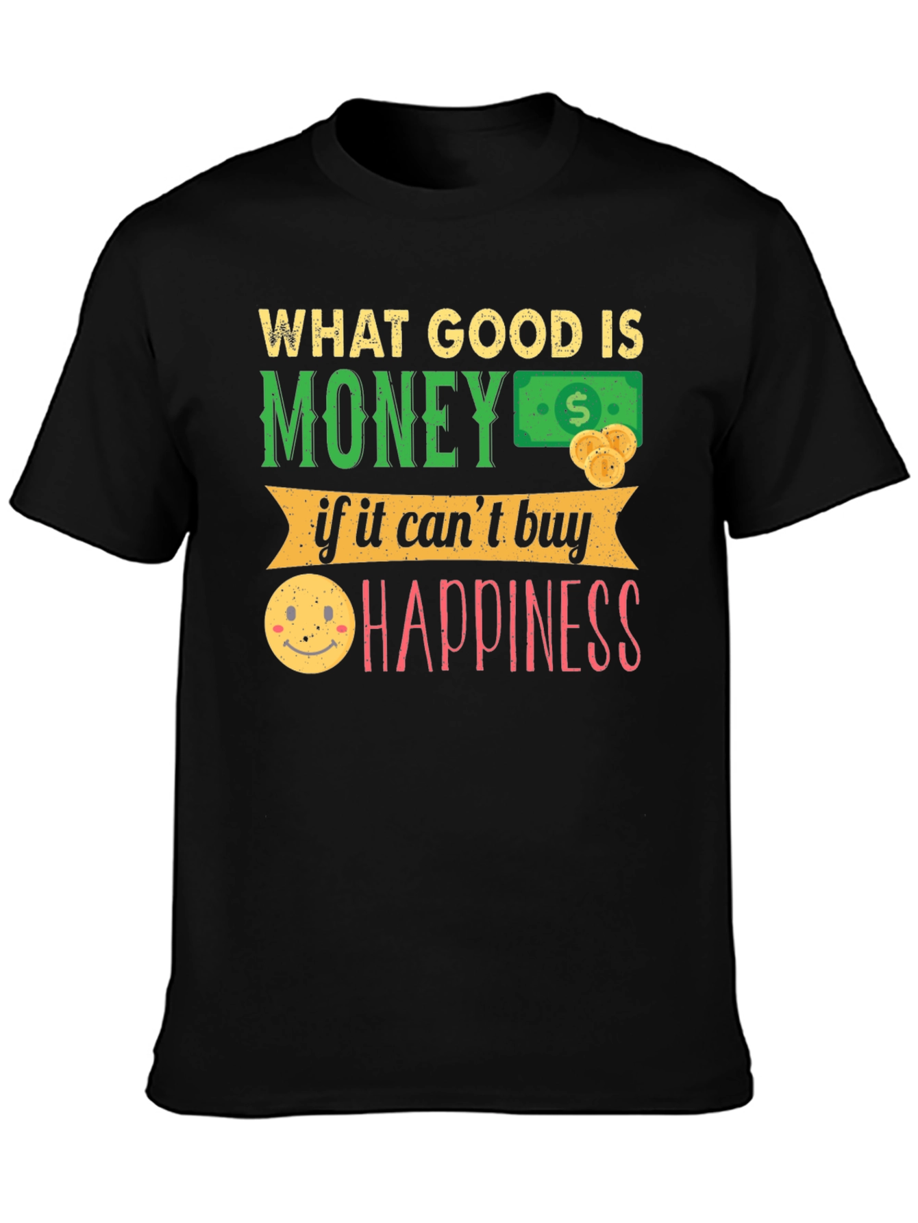 Black Money Can't Buy Happiness Graphic T-Shirt view 3