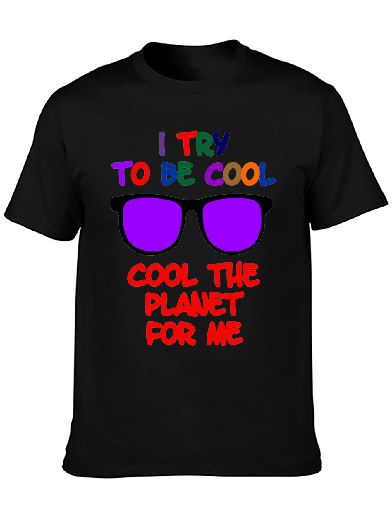 Black Cool Planet T-Shirt: I Try to Be Cool Design view 3