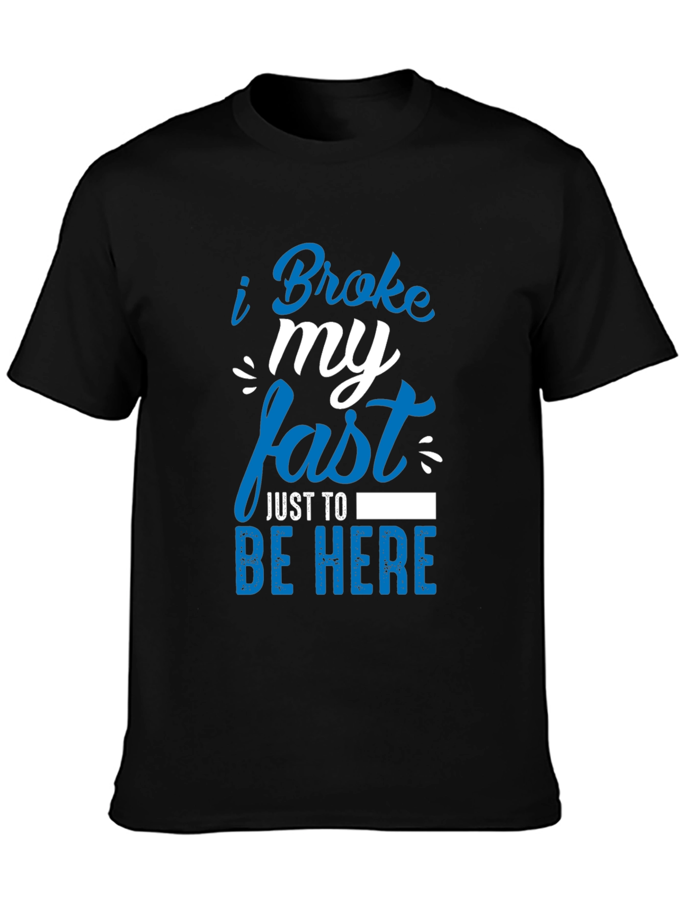 Black Funny I Broke My Fast T-Shirt view 3