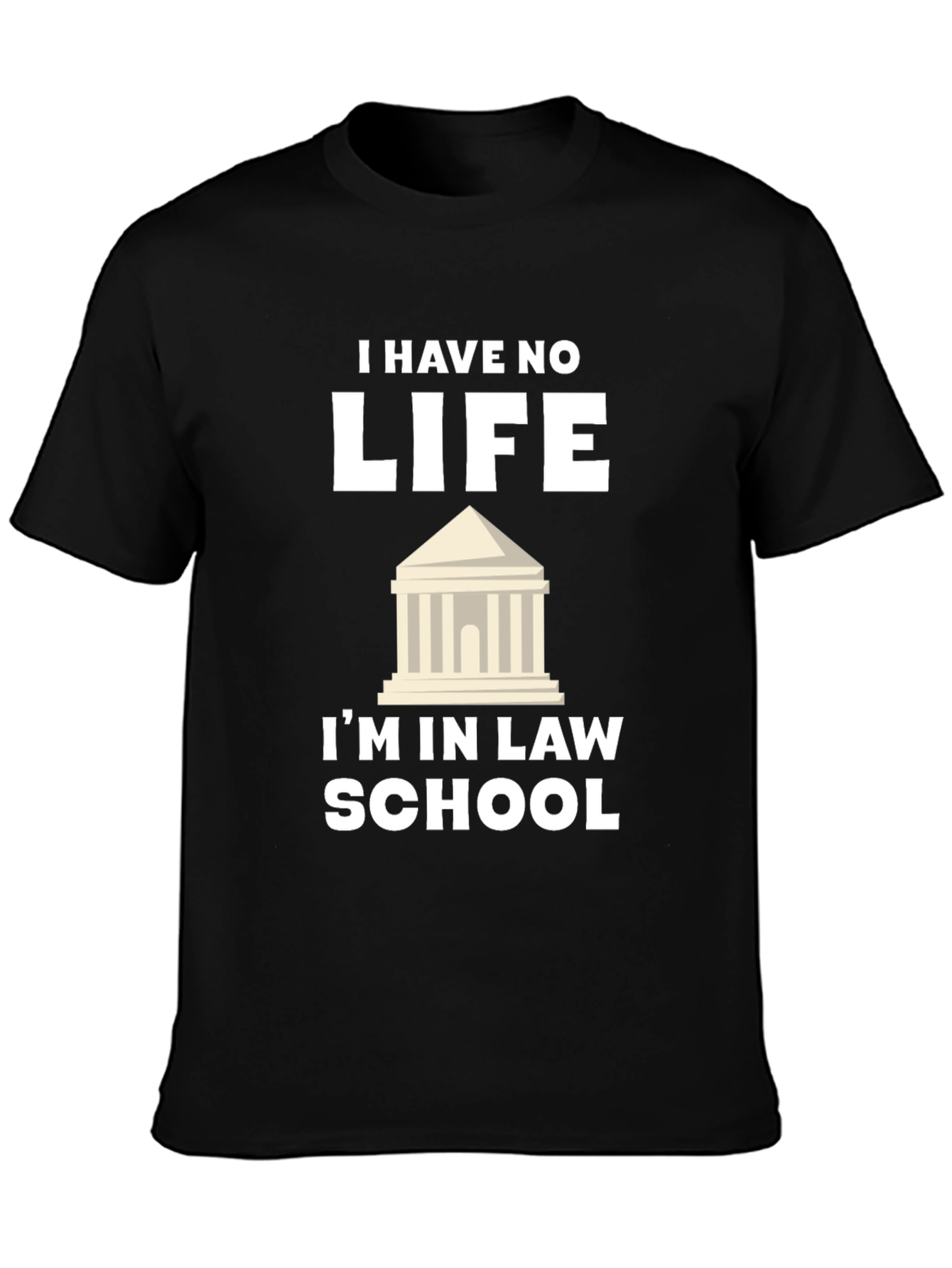 Black Law School T-Shirt - 'I Have No Life' Funny Tee view 3