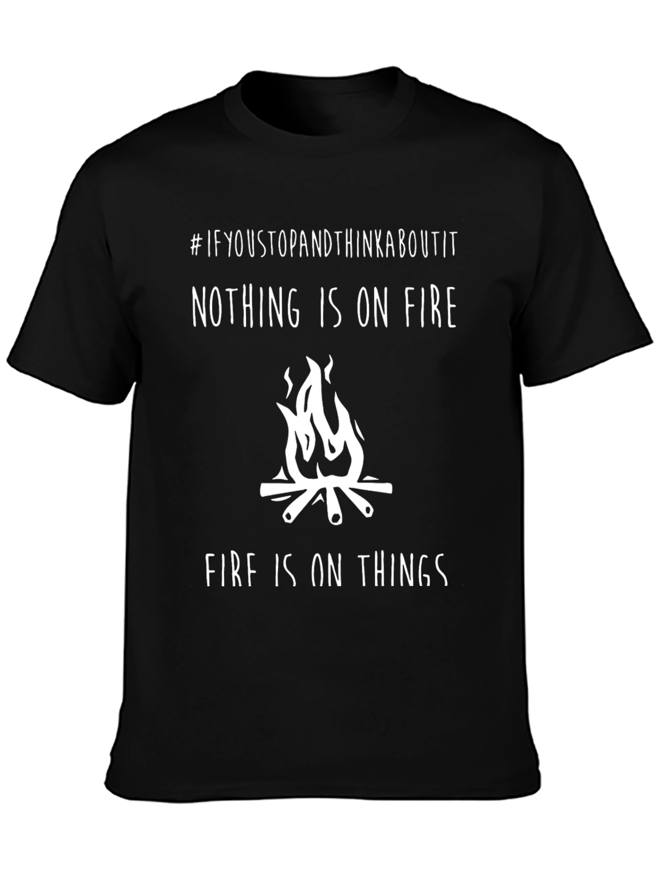 Black Funny 'Nothing is on Fire' Graphic T-Shirt view 3
