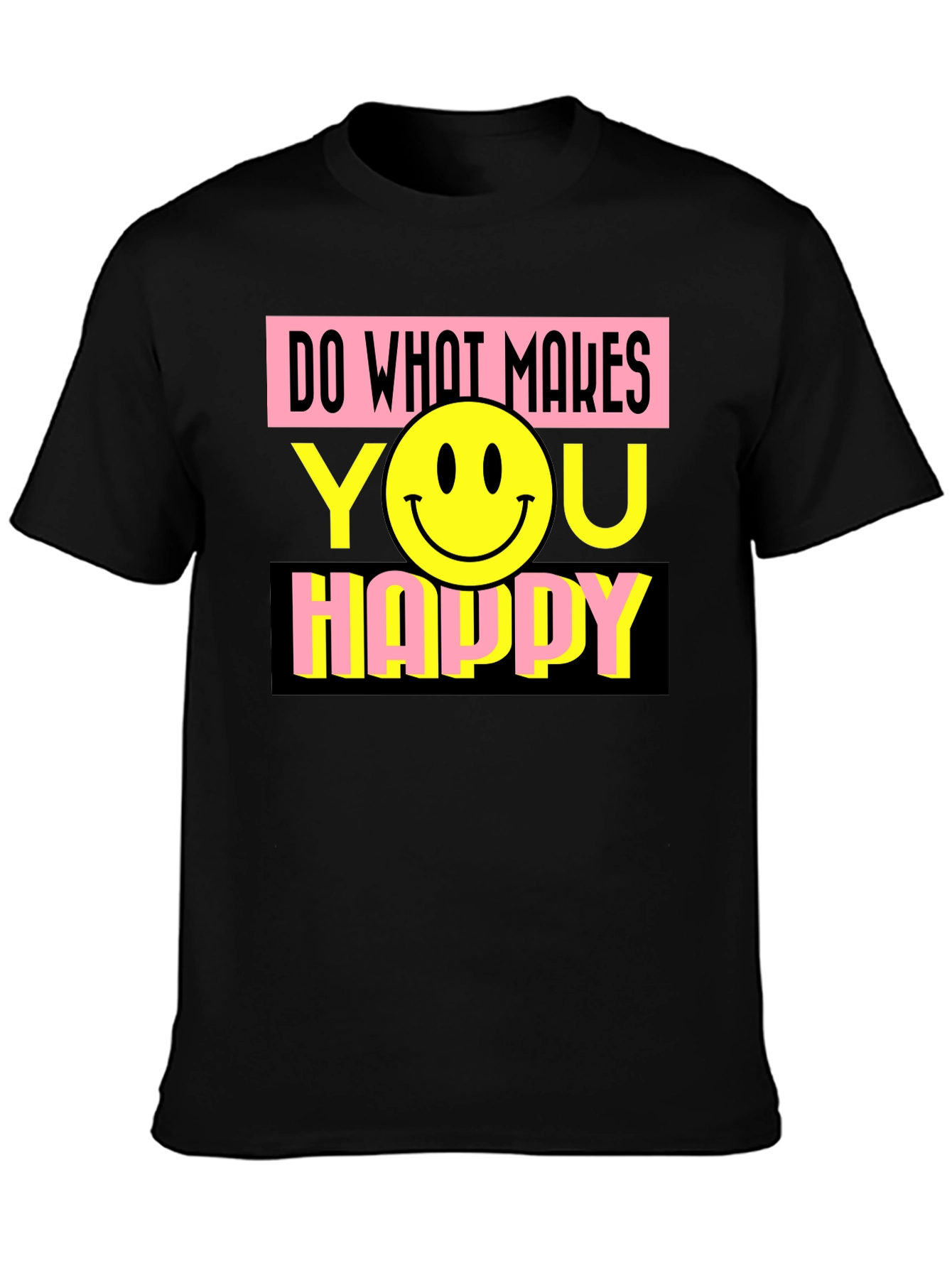 Black Do What Makes You Happy Graphic T-Shirt view 3