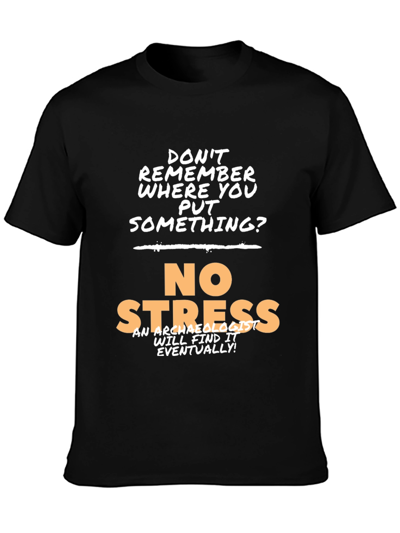 Black Archaeologist Humor T-Shirt - No Stress view 3