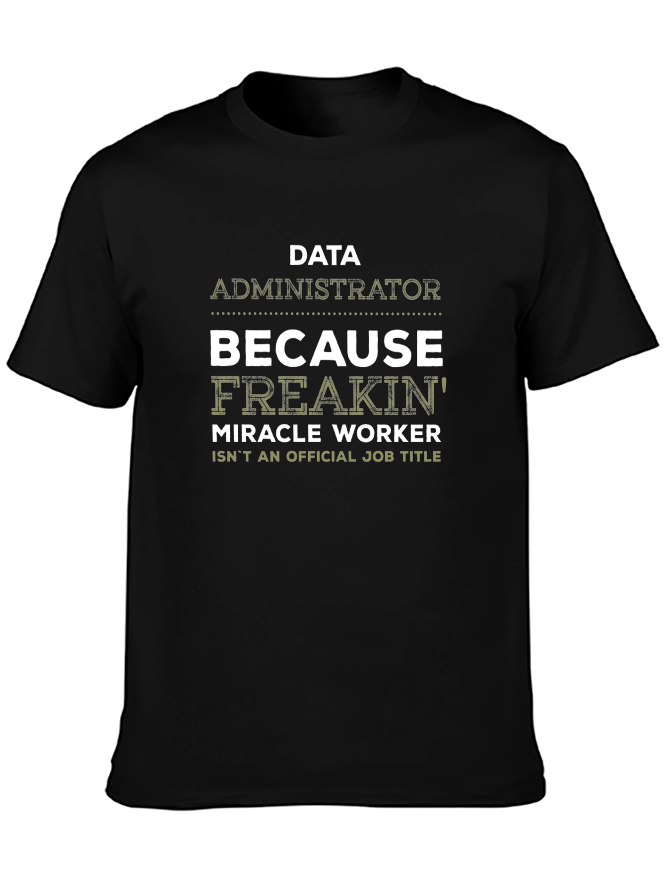Black Data Administrator Miracle Worker Graphic Tee view 3