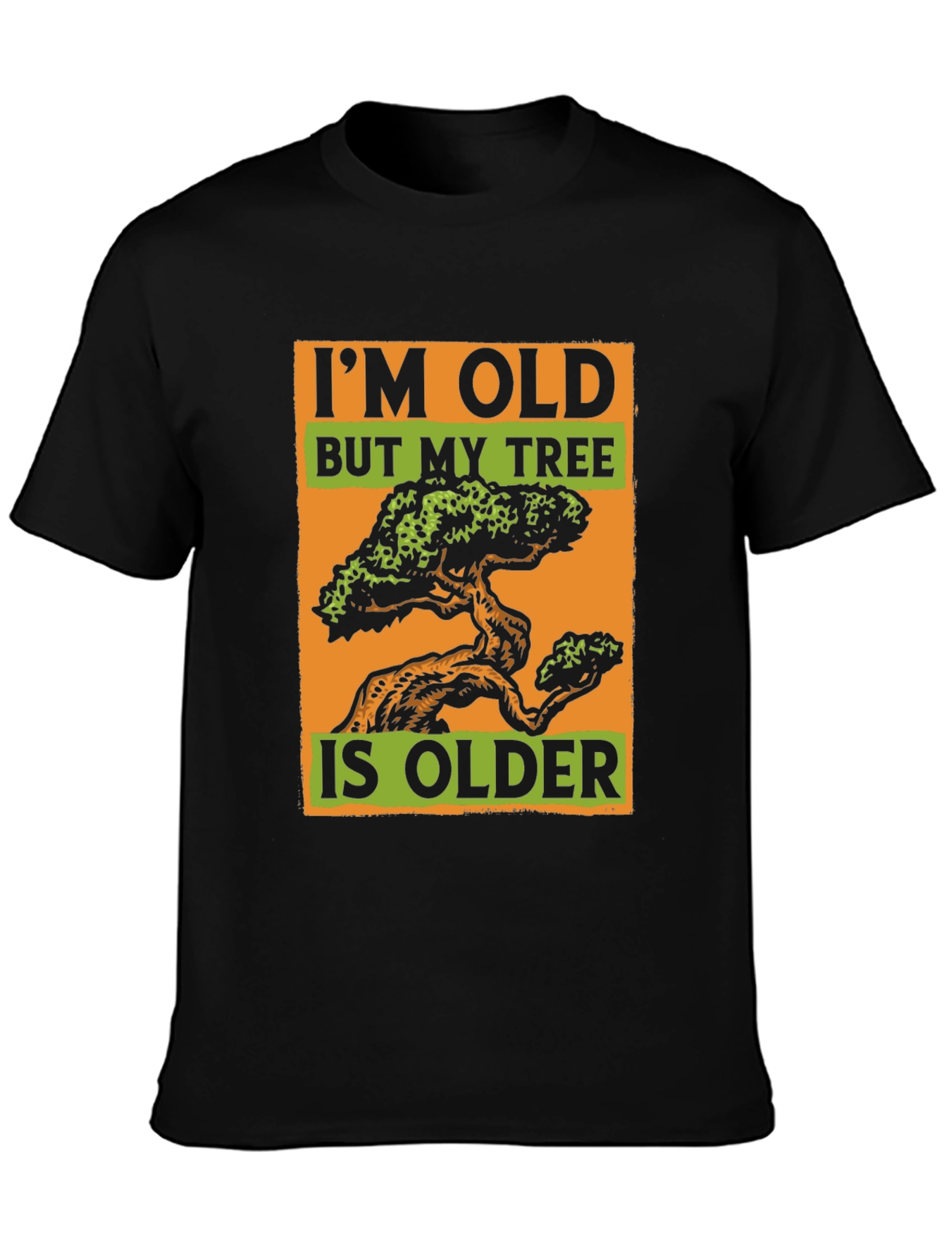 Black Funny I'm Old But My Tree is Older Black T-Shirt view 3