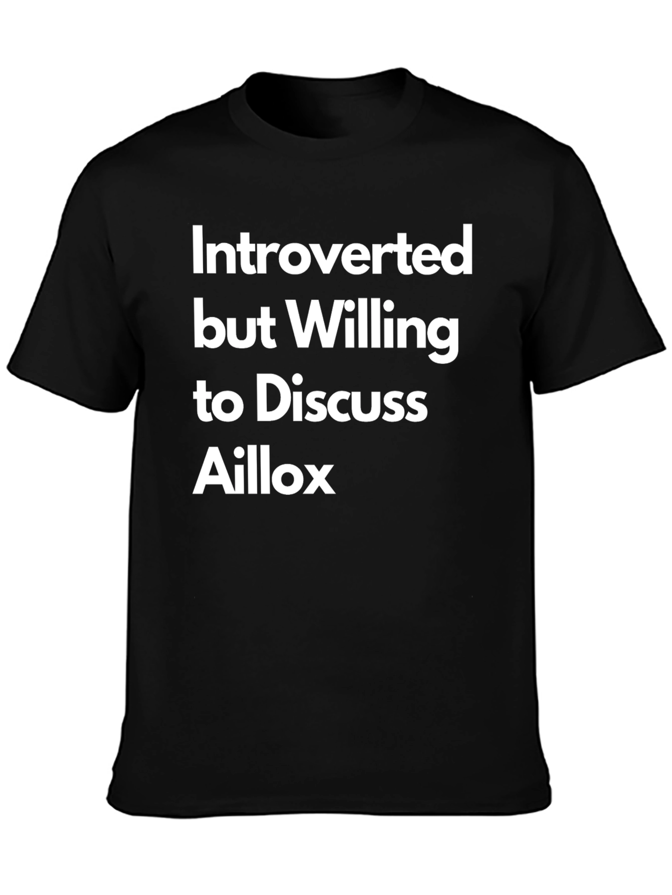 Black Introverted But Willing to Discuss Aillox Tee view 3