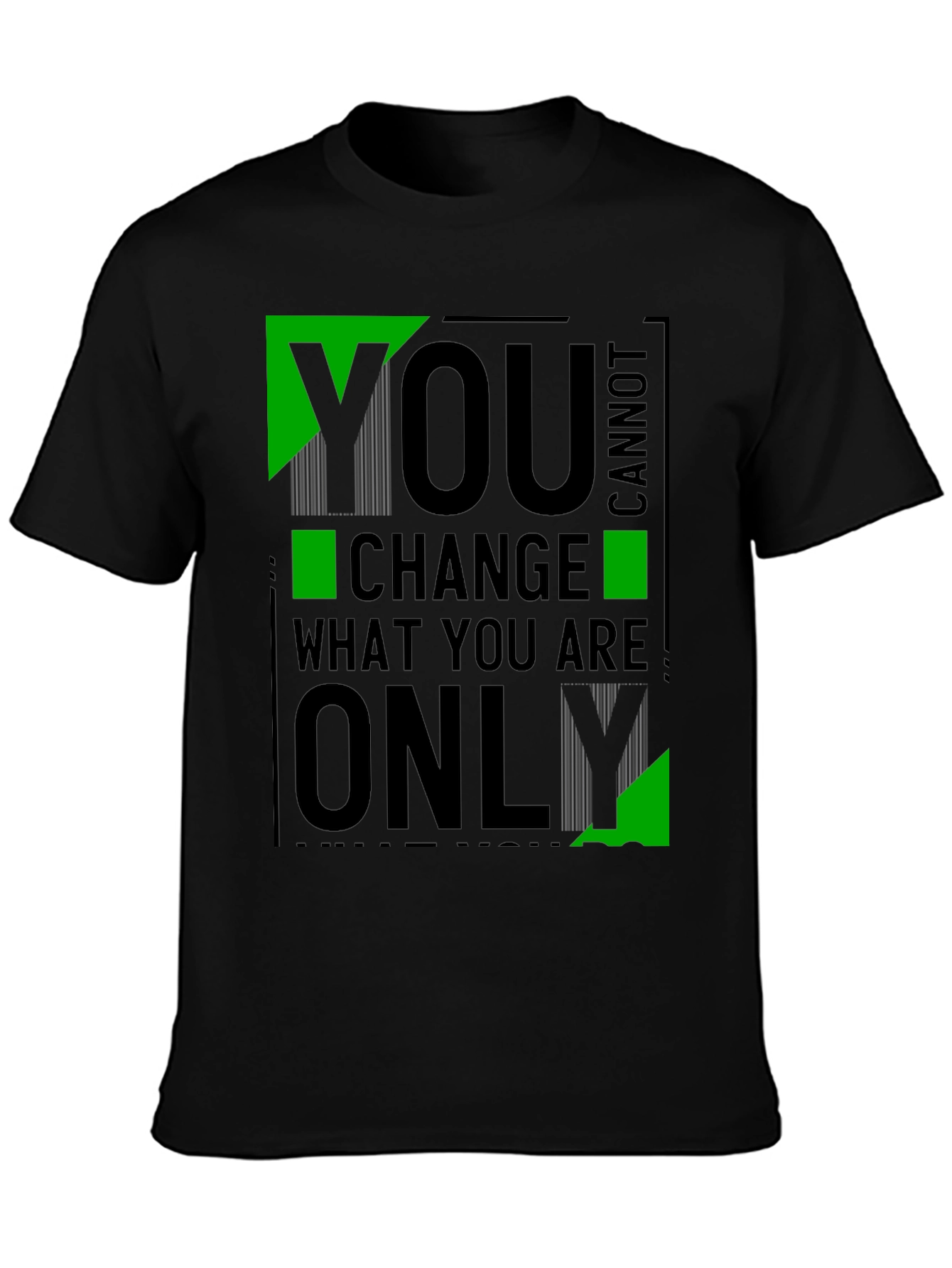 Black Men's "You Cannot Change What You Are Only" Graphic Tee view 3