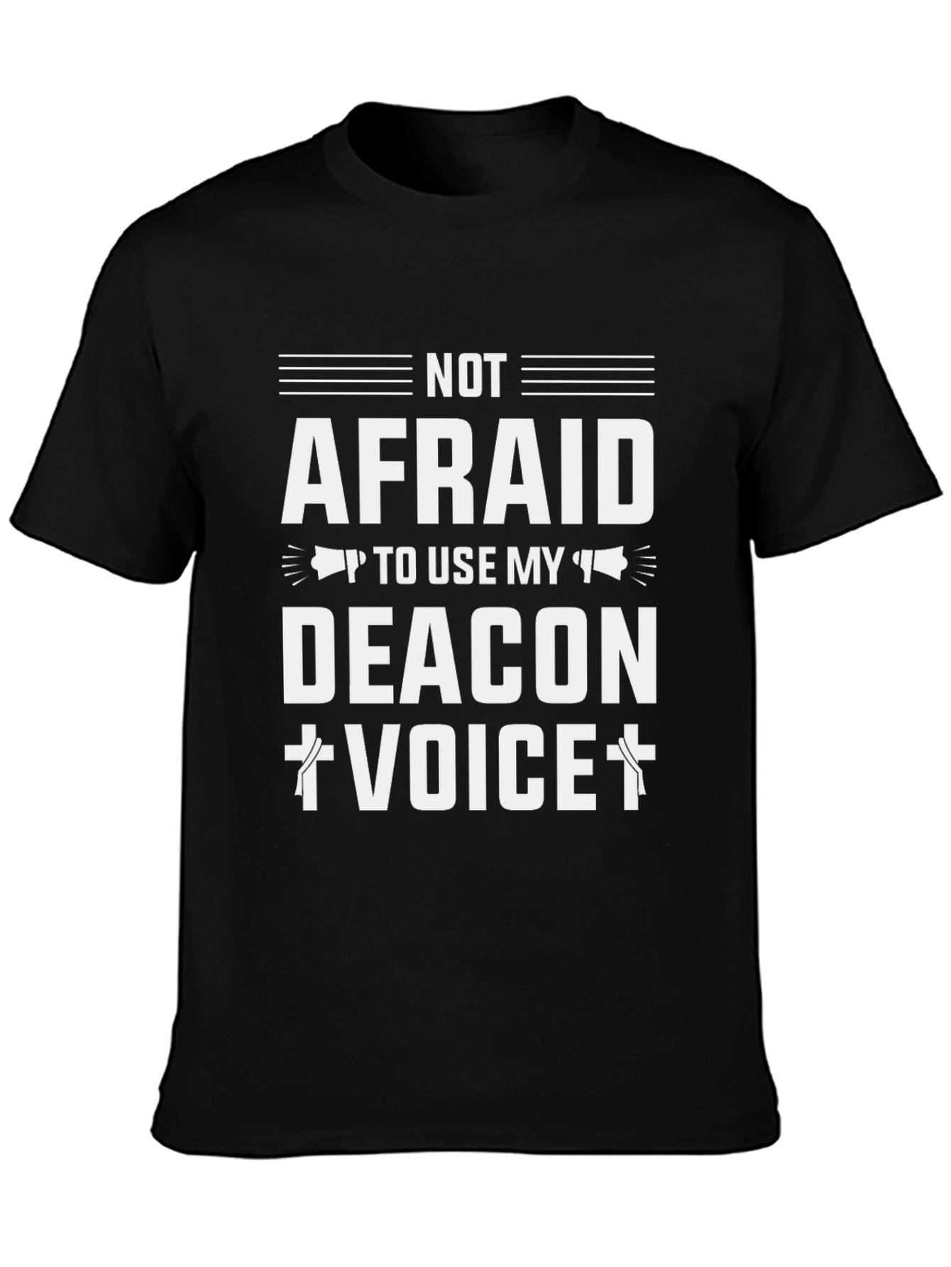 Not Afraid to Use My Deacon Voice T-Shirt - 3