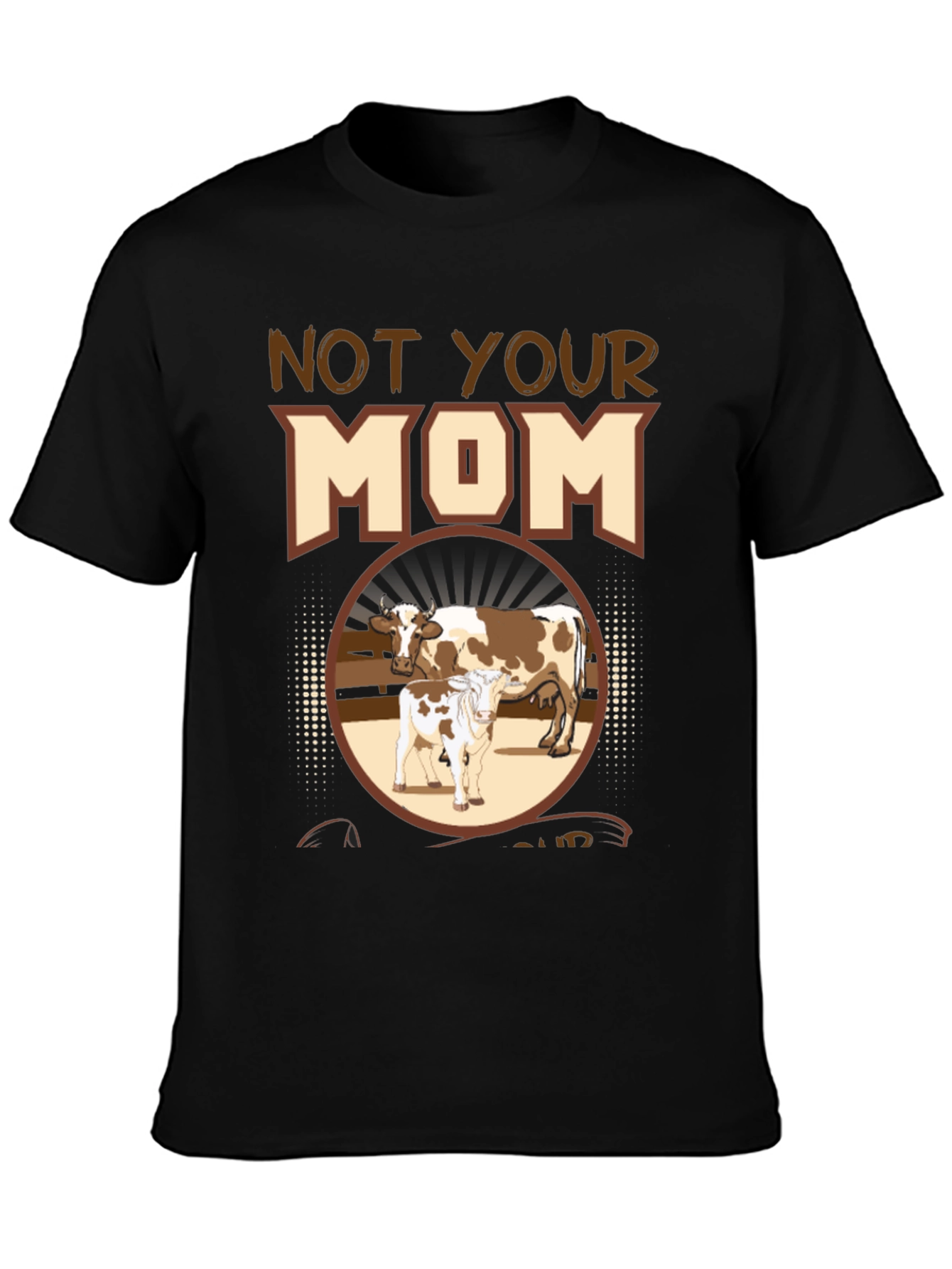 Black Not Your Mom T-Shirt - Cow Graphic Tee view 3