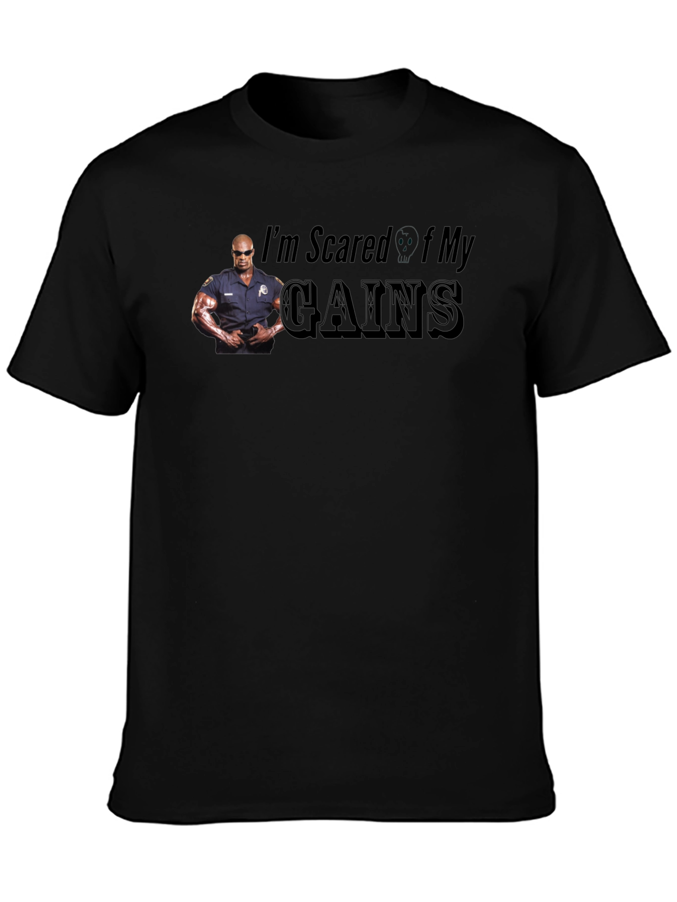 Black I'm Scared Of My Gains Funny Graphic T-Shirt view 3