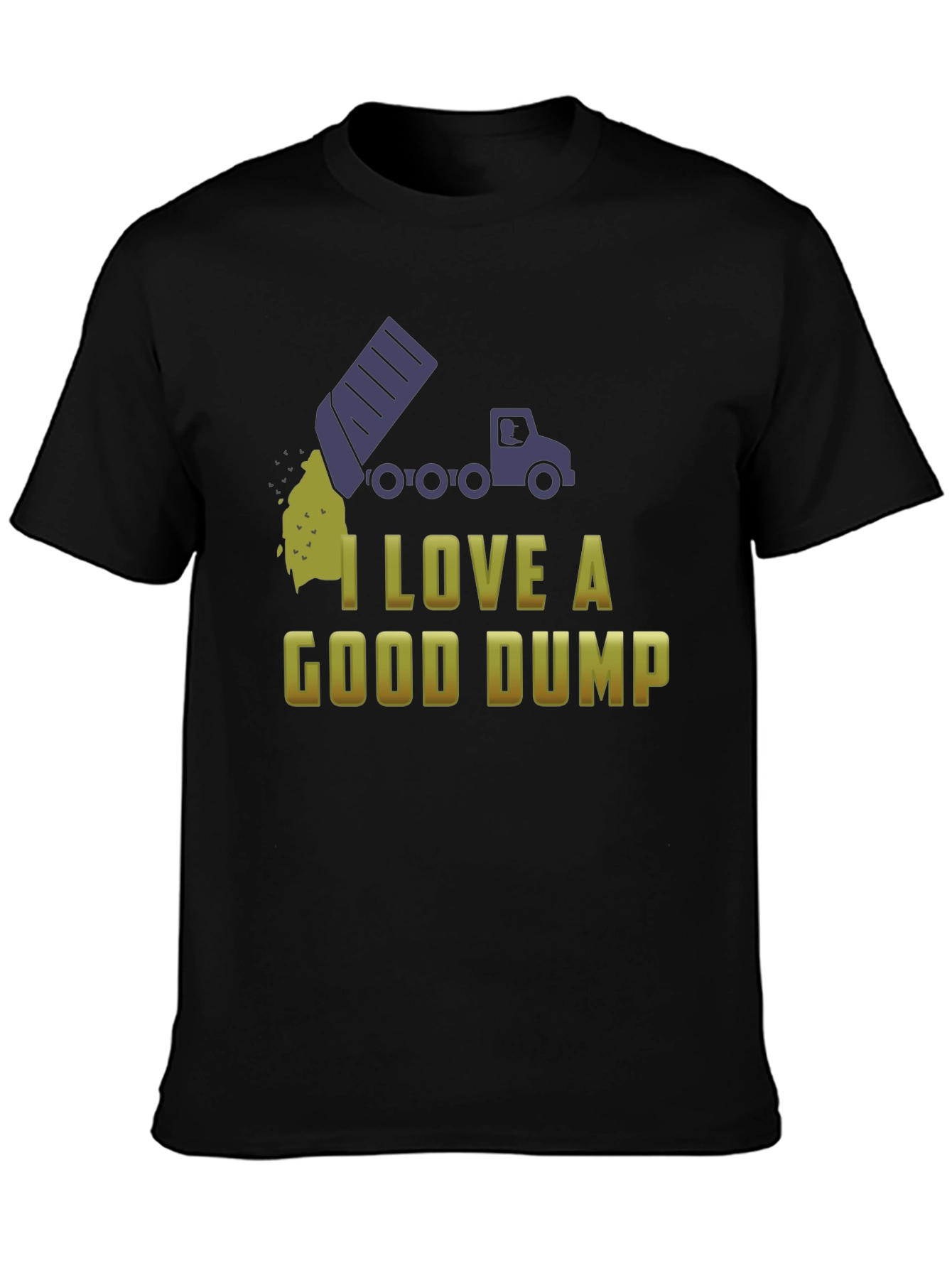 Black I Love a Good Dump Truck T-Shirt - Fun Novelty Tee view 3