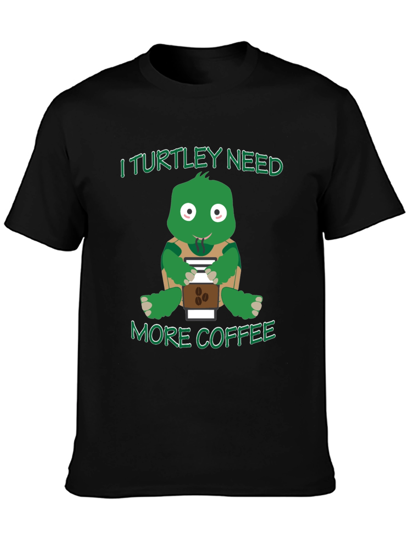 Black I Turtley Need More Coffee T-Shirt view 3