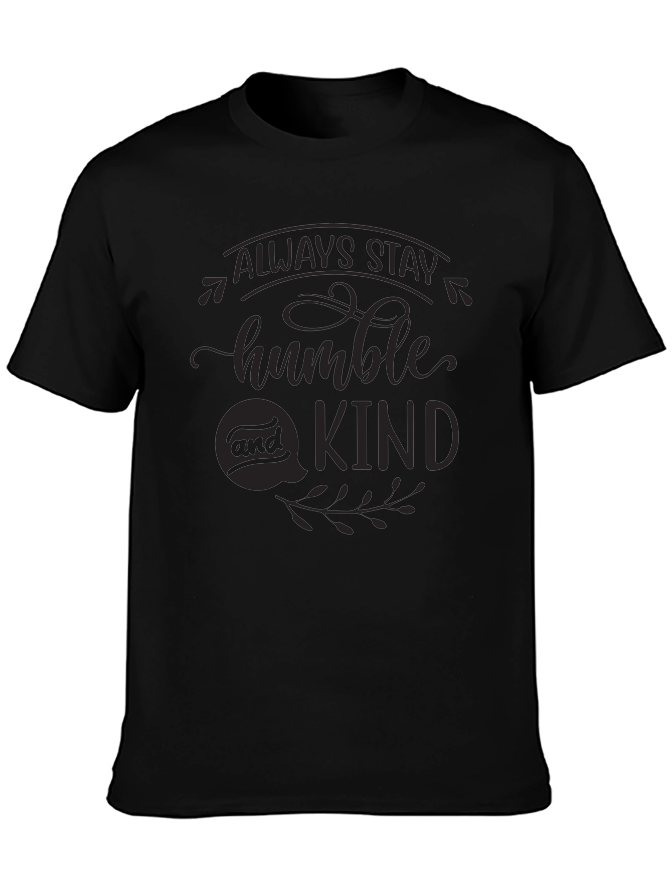 Black Always Stay Humble & Kind Black T-Shirt view 3