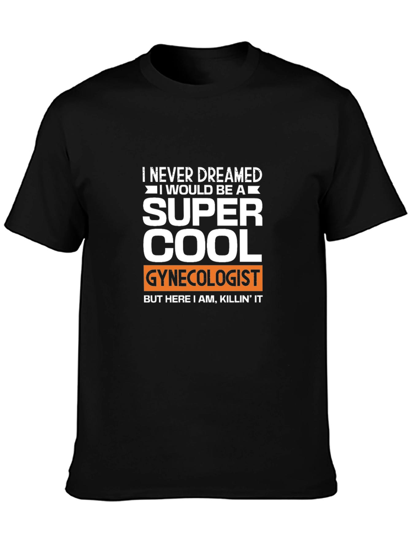 Black Super Cool Gynecologist T-Shirt view 3