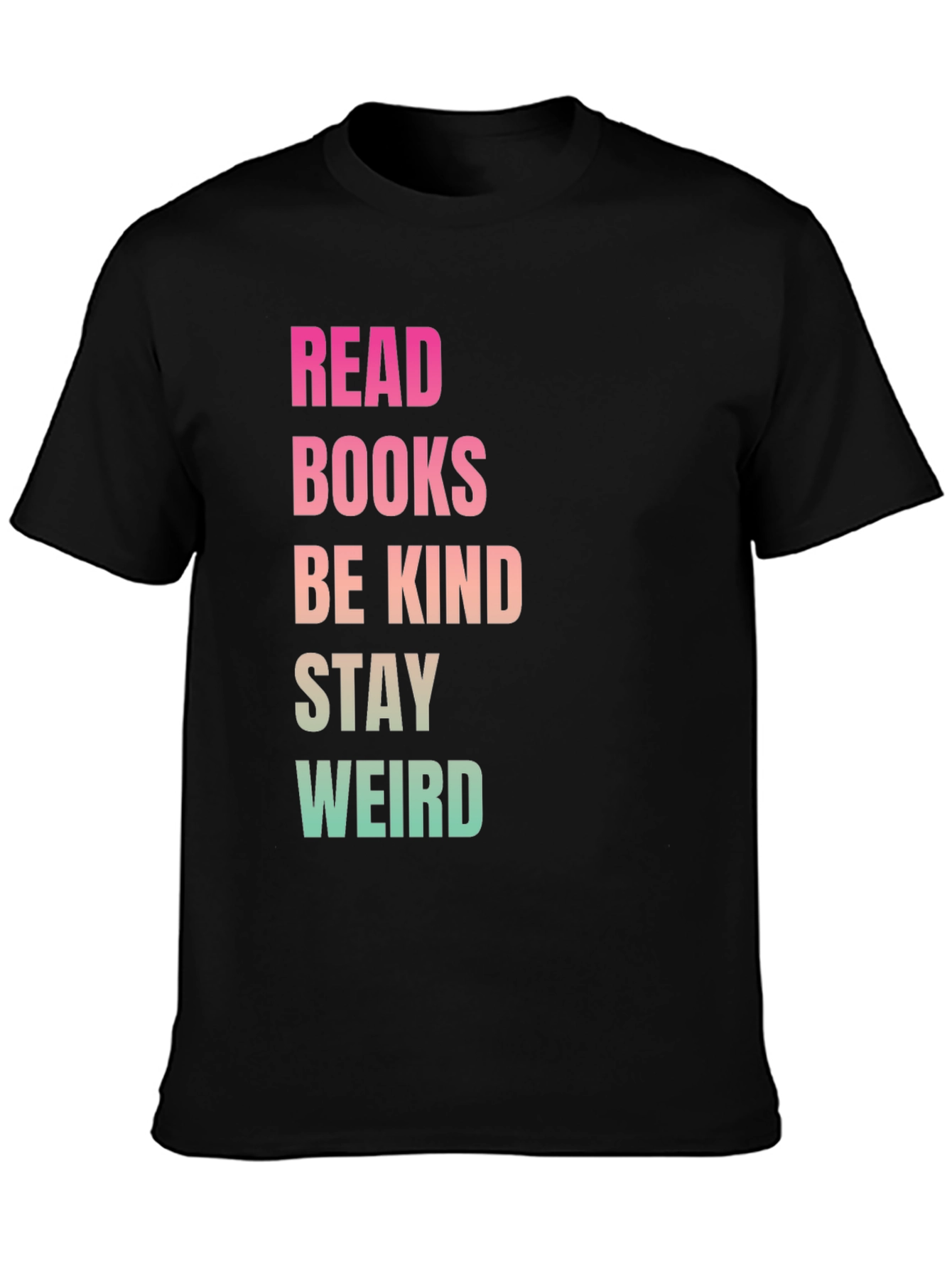 Black Read Books Be Kind Stay Weird Black T-Shirt view 3