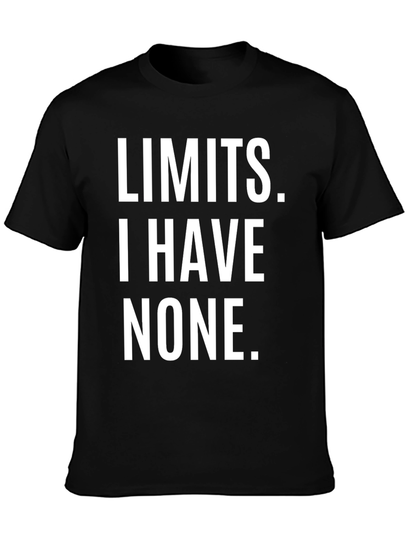 Black Limits I Have None T-Shirt view 3