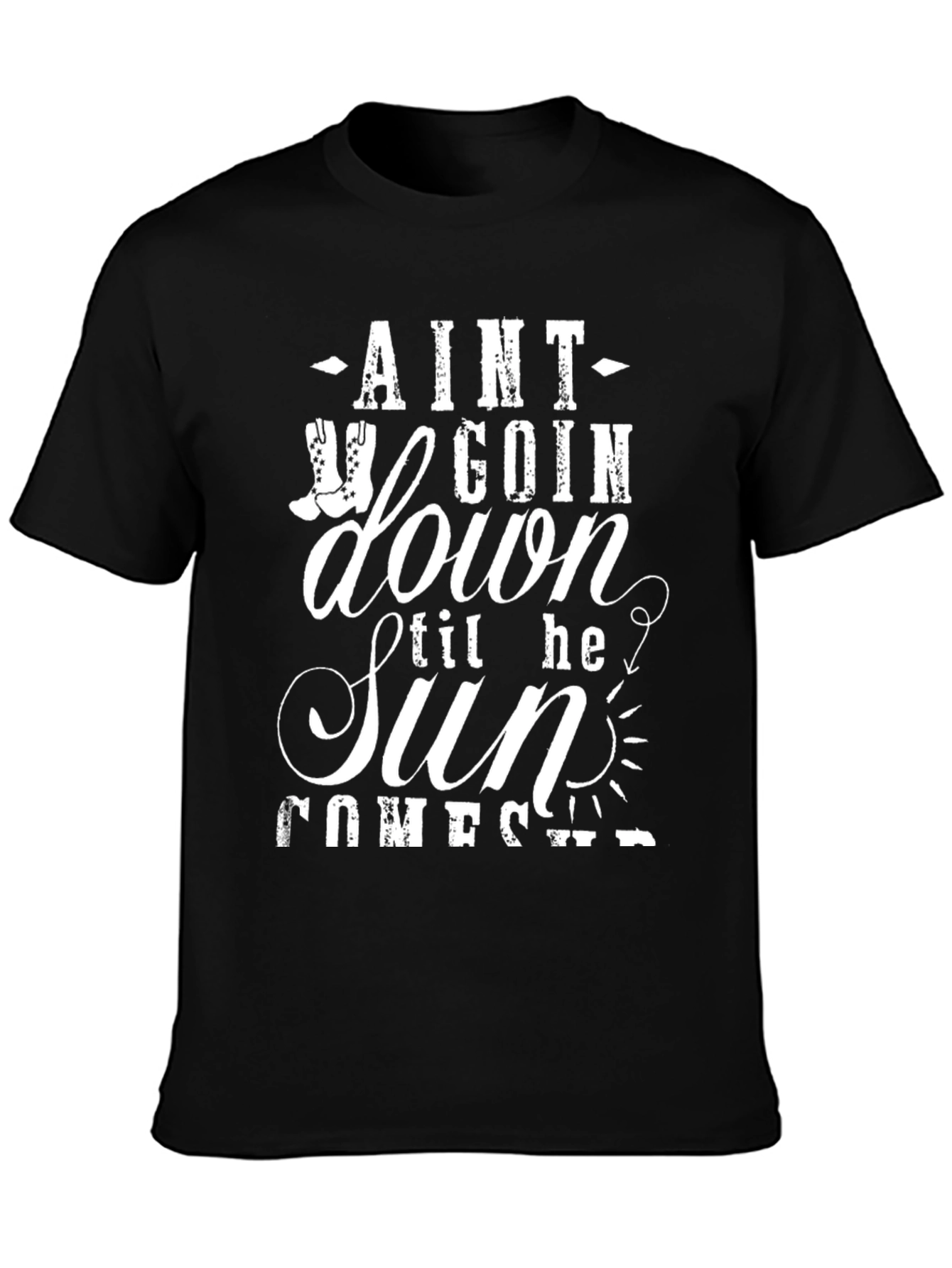 Ain't Goin' Down Til The Sun Comes Up T-Shirt - 3