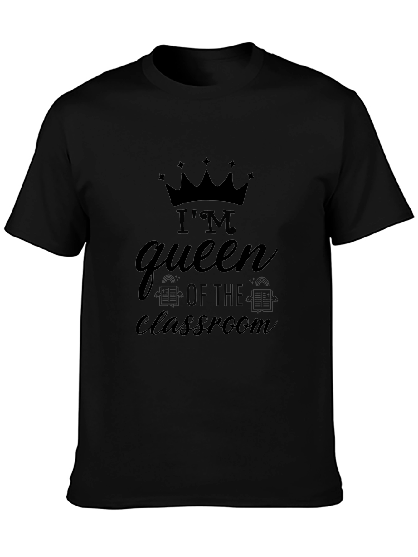 Black I'm Queen of the Classroom T-Shirt view 3