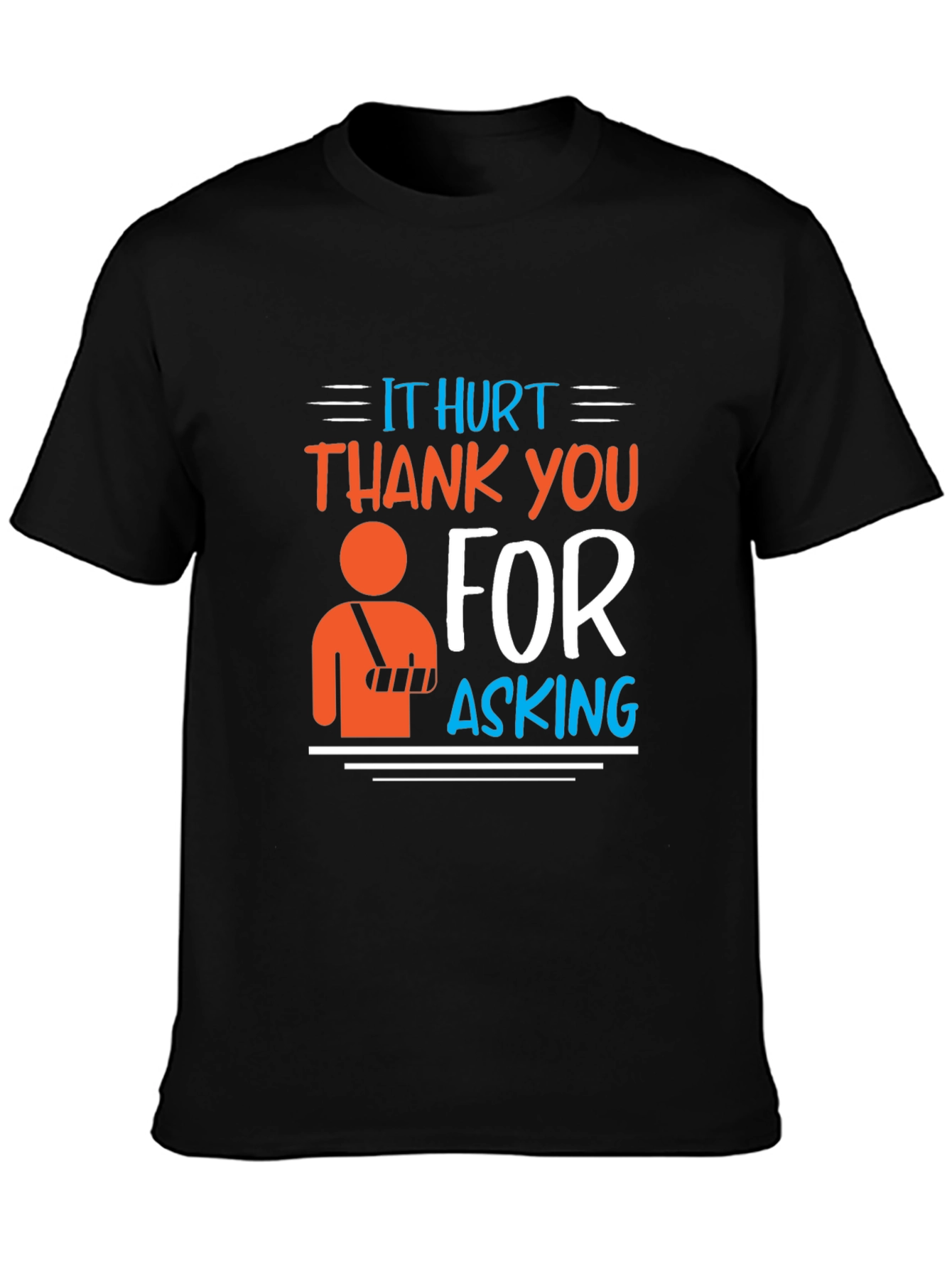 Black Humorous Injured Arm T-Shirt - It Hurt Thank You For Asking view 3