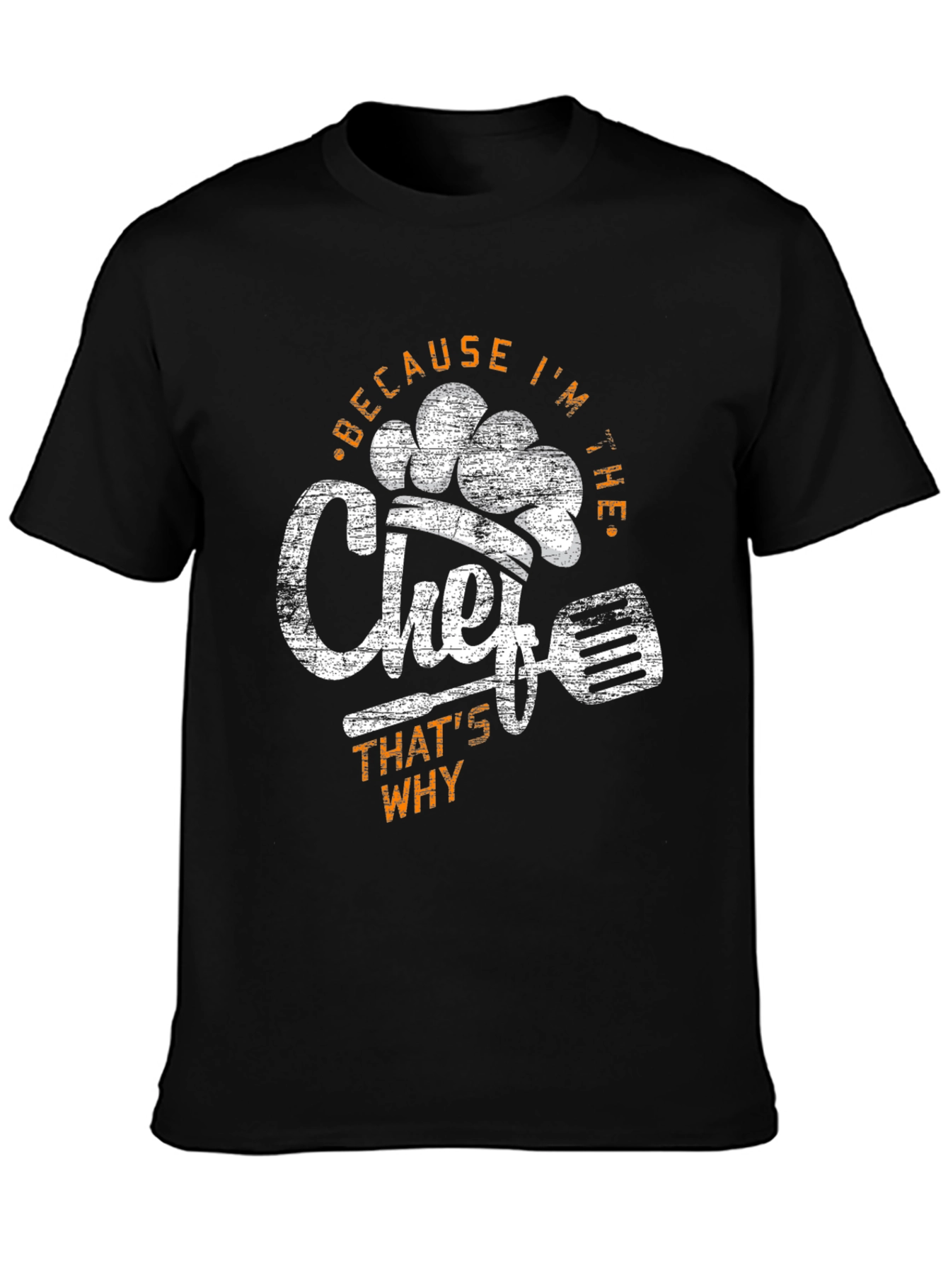 Because I'm The Chef T-Shirt - 3