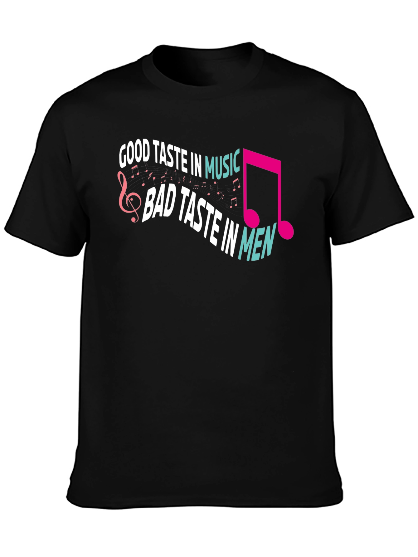 Black Humorous Graphic Tee: Good Taste in Music, Bad Taste in Men view 3