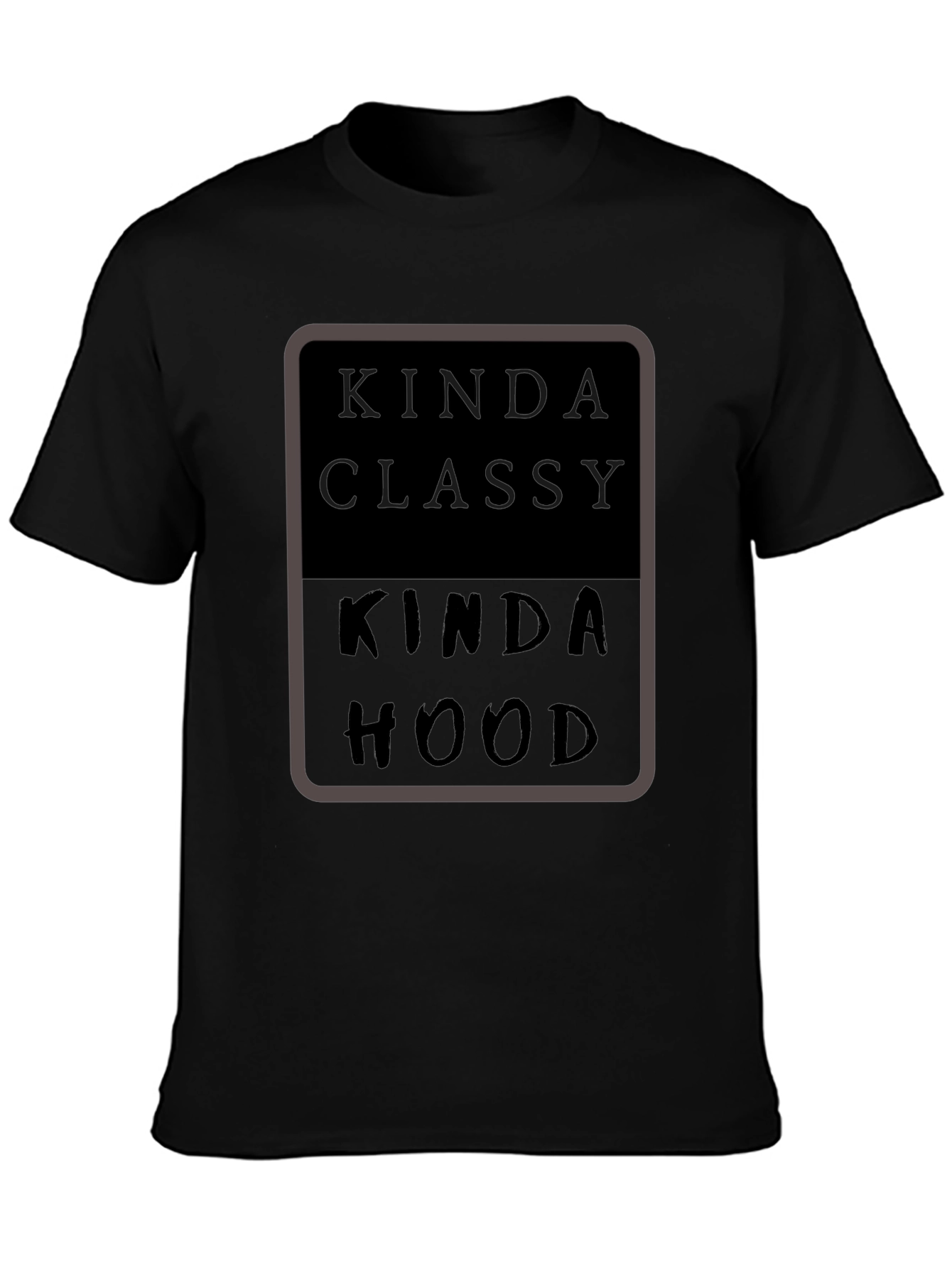Black Kinda Classy Kinda Hood Black T-Shirt view 3