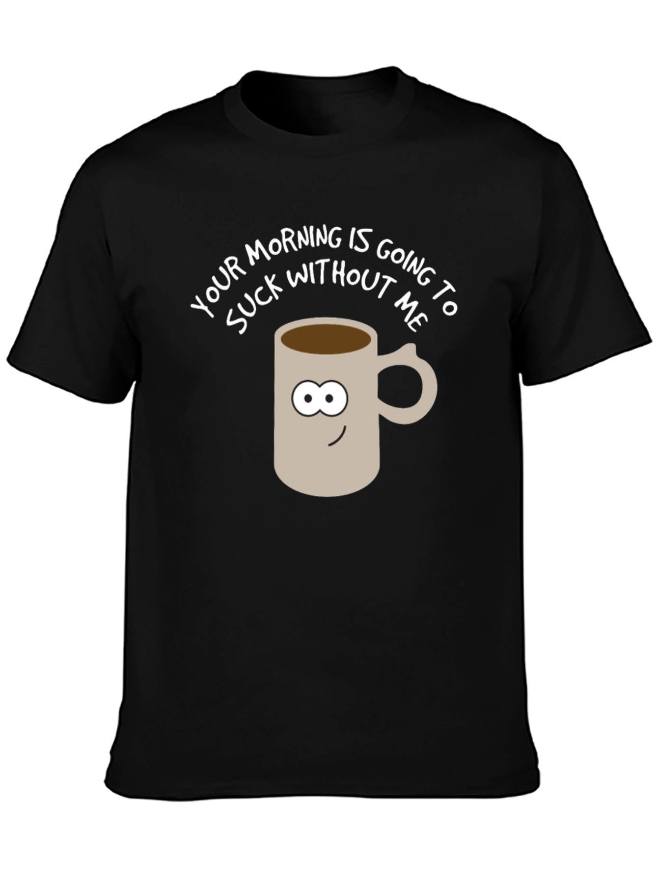 Black Funny Coffee Mug Graphic Tee - Your Morning Sucks! view 3