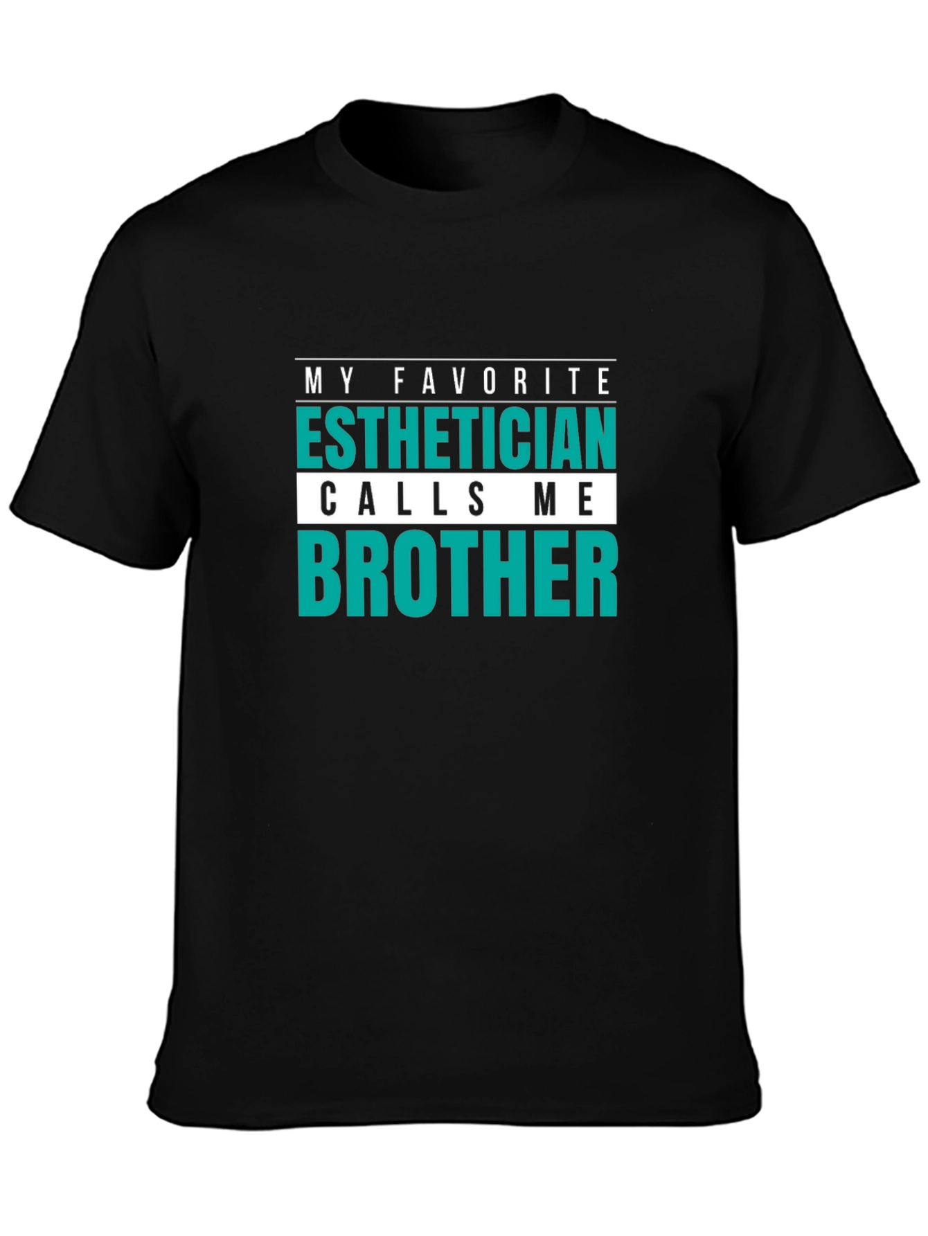 Black Esthetician Brother T-Shirt - My Favorite view 3