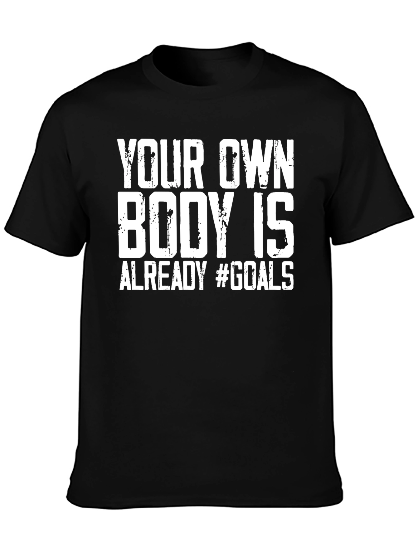 Black Your Own Body Is Already #Goals T-Shirt view 3