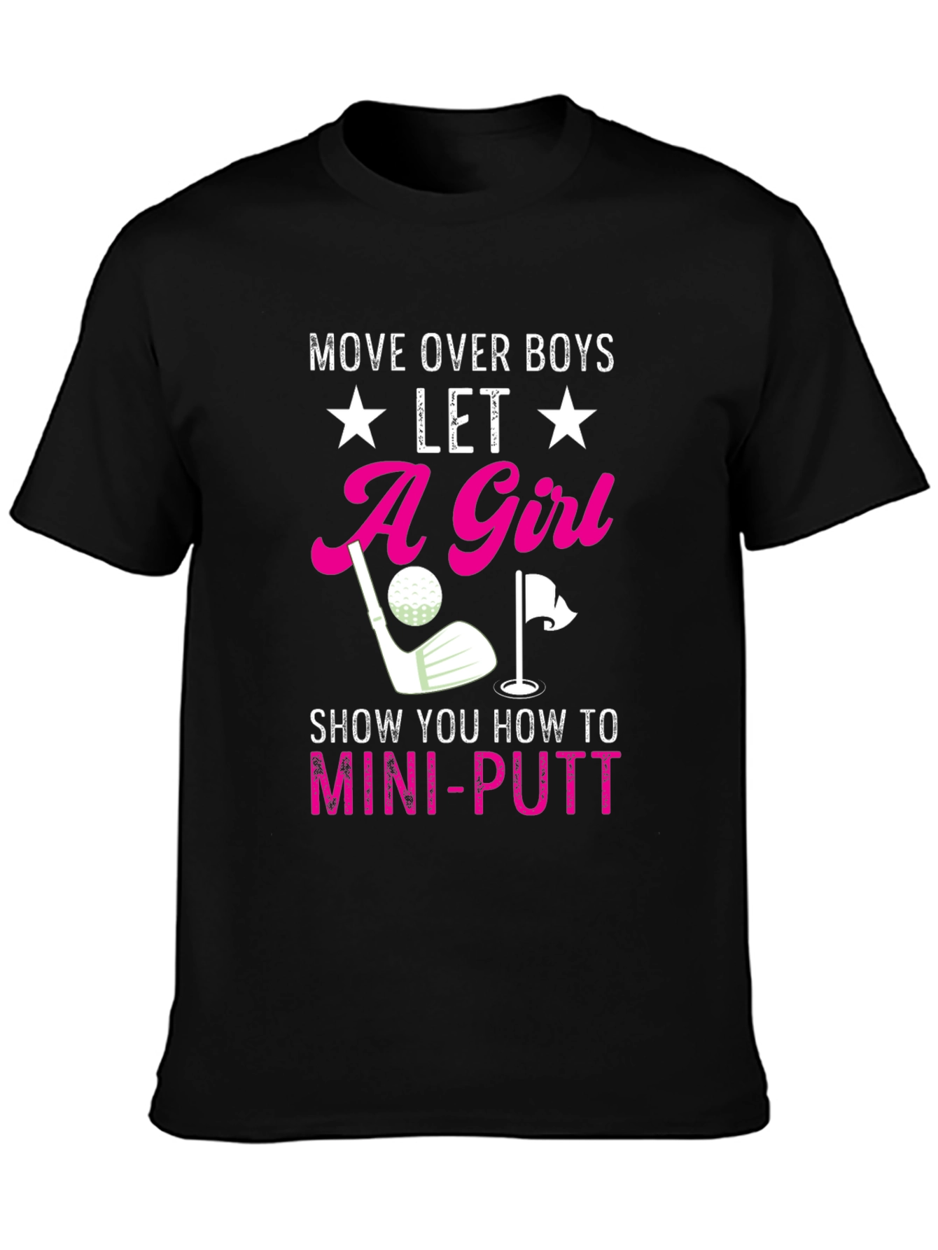 Black Funny Golf T-Shirt: Move Over Boys, Let A Girl Mini-Putt view 3