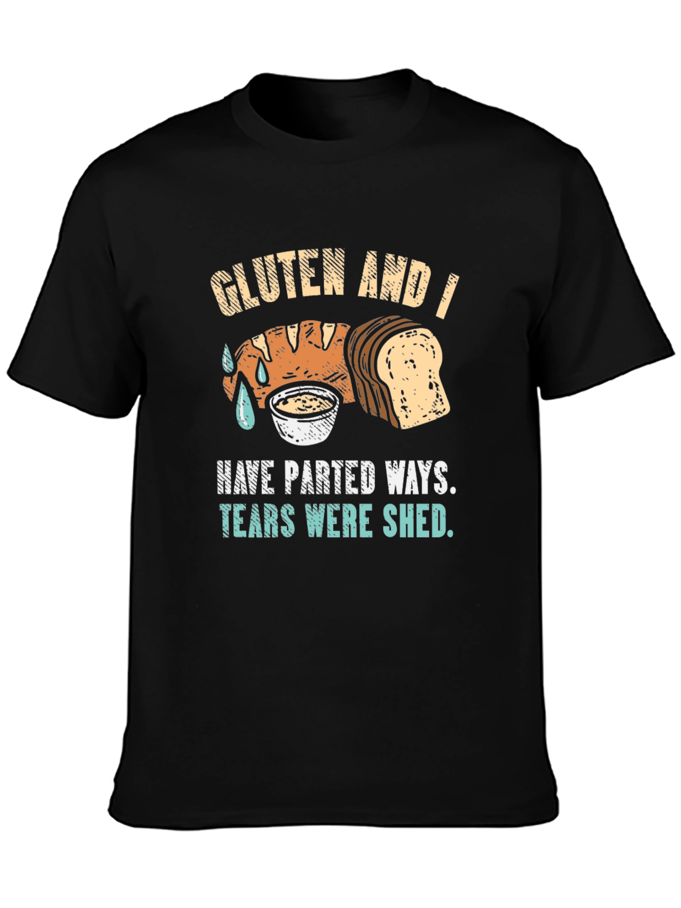 Gluten-Free Humor Tee: Parted Ways, Tears Shed! - 3