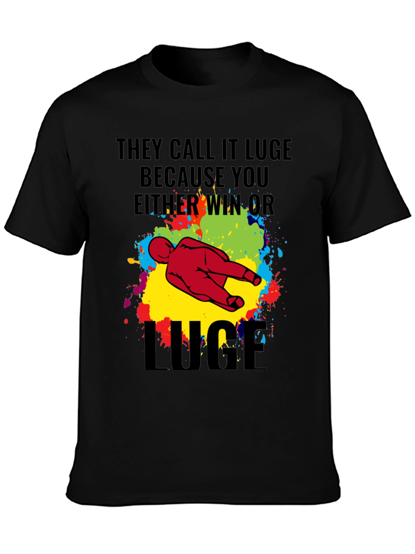 Black Funny Luge T-Shirt - Win or Luge Graphic Tee view 3