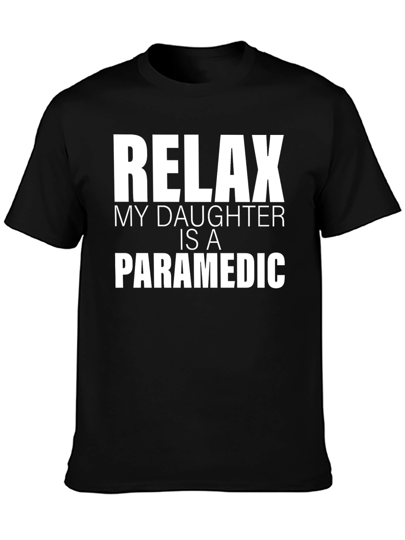 Black Relax My Daughter Is A Paramedic T-Shirt view 3