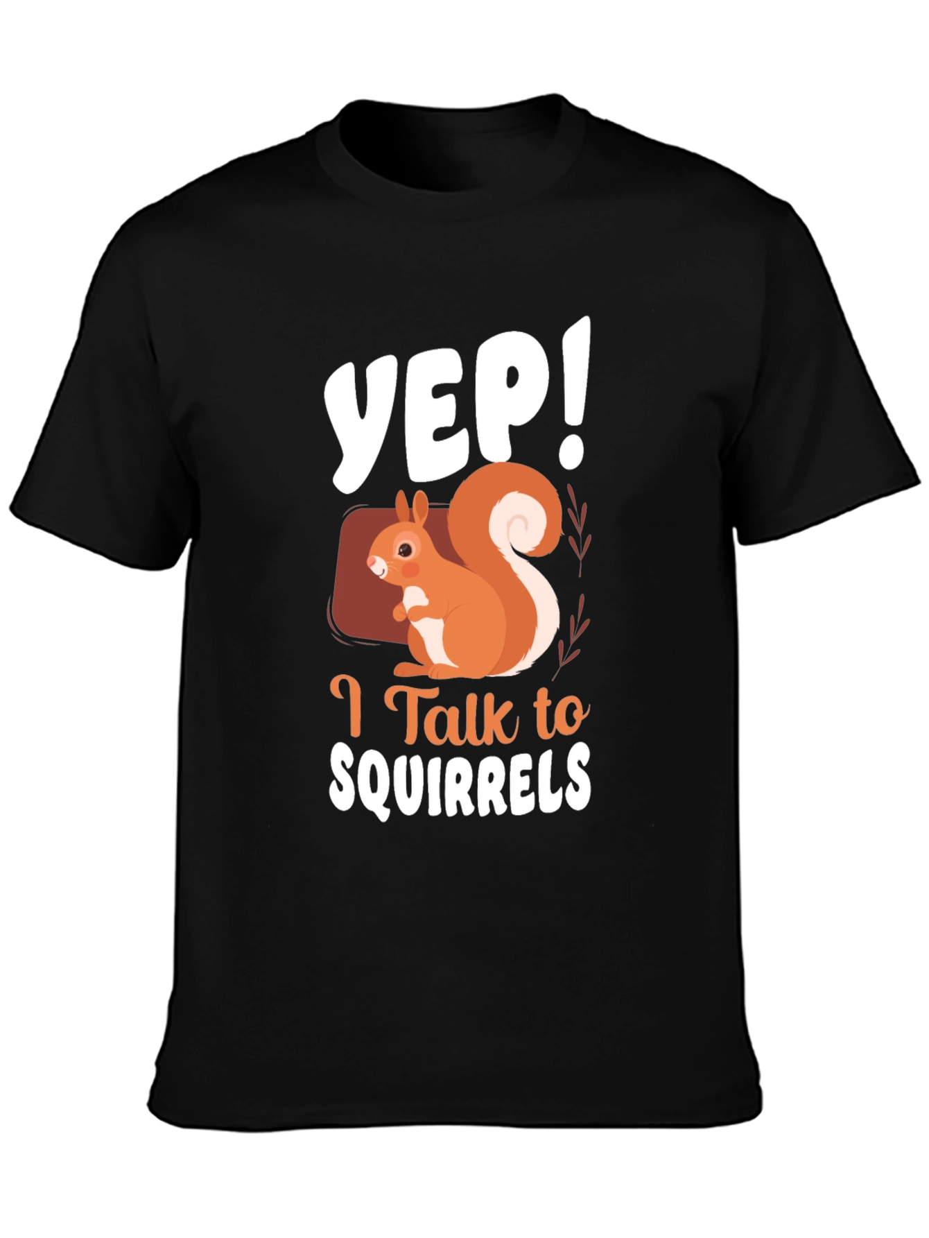 Black Yep! I Talk to Squirrels T-Shirt Funny Squirrel Lover Tee view 3