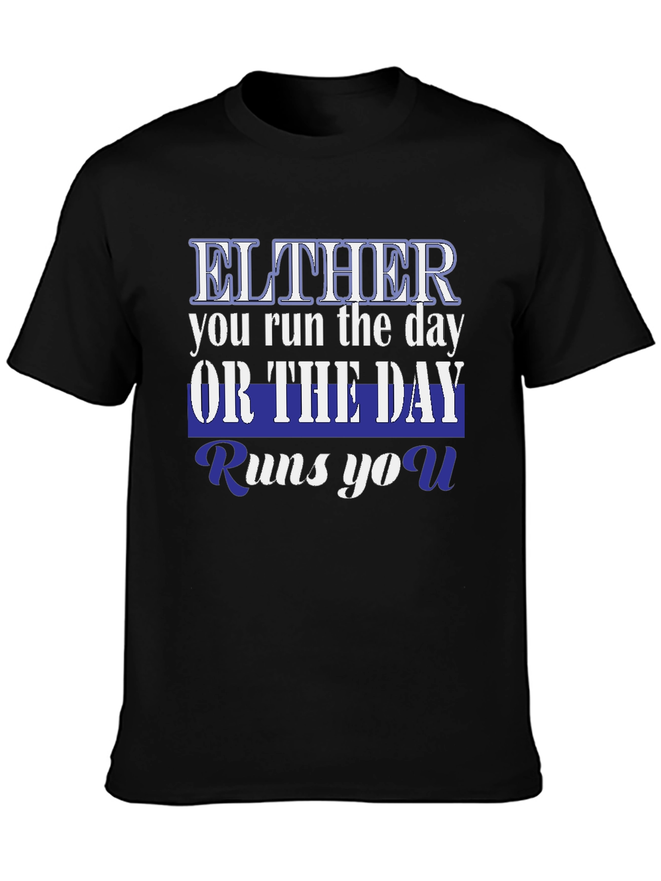 Black Either You Run The Day T-Shirt view 3