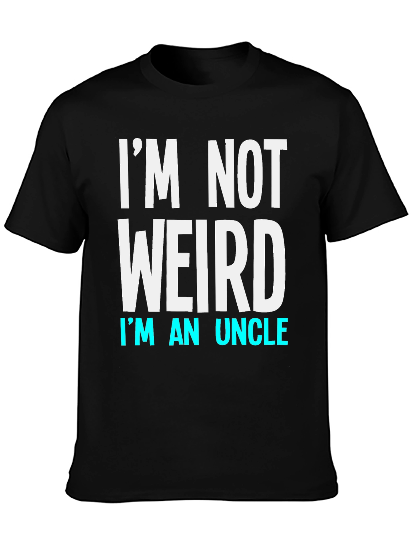 Black I'm Not Weird I'm An Uncle T-Shirt view 3