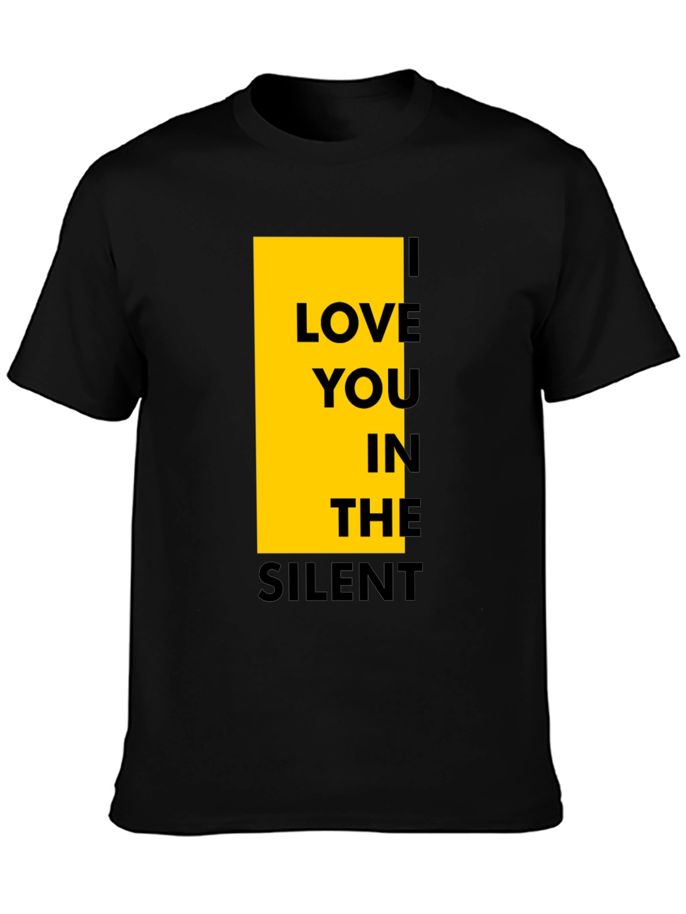Black I Love You In The Silent Black T-Shirt view 3
