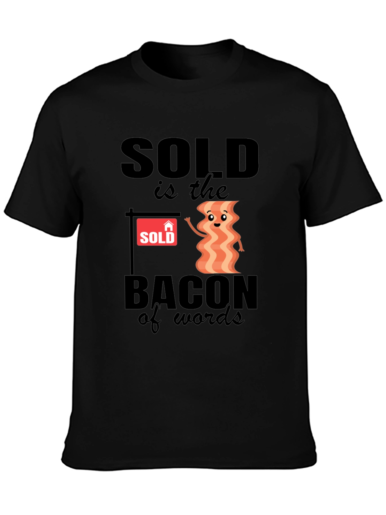 Black Bacon of Words T-Shirt - Funny Real Estate Tee view 3