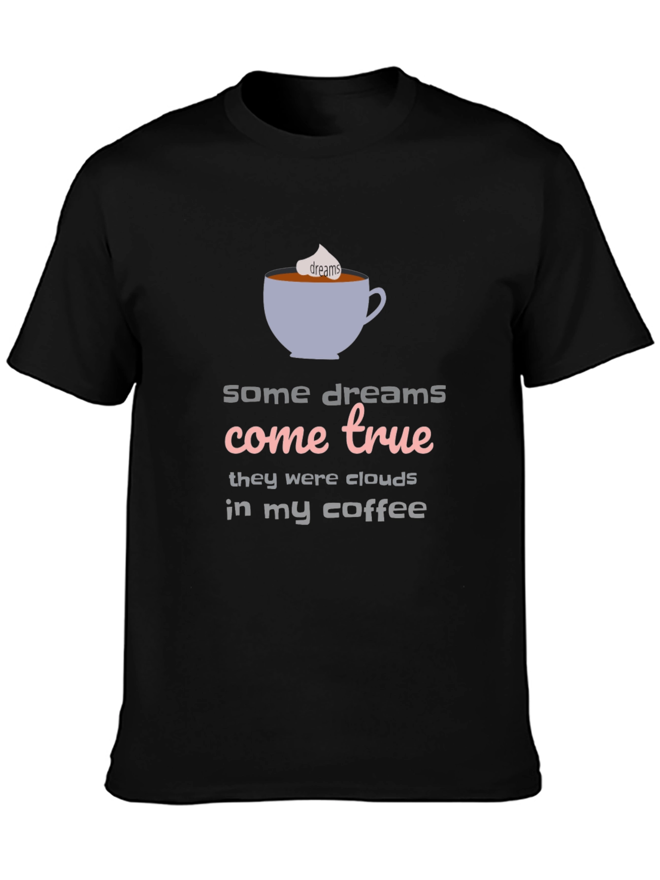 Black Dreams Come True Coffee T-Shirt - Unisex view 3