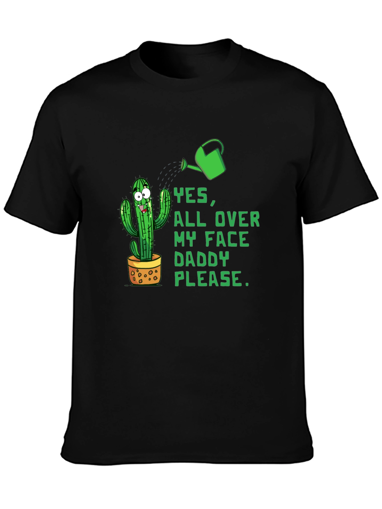 Black Funny Cactus Graphic Tee - Yes, All Over My Face Daddy Please view 3