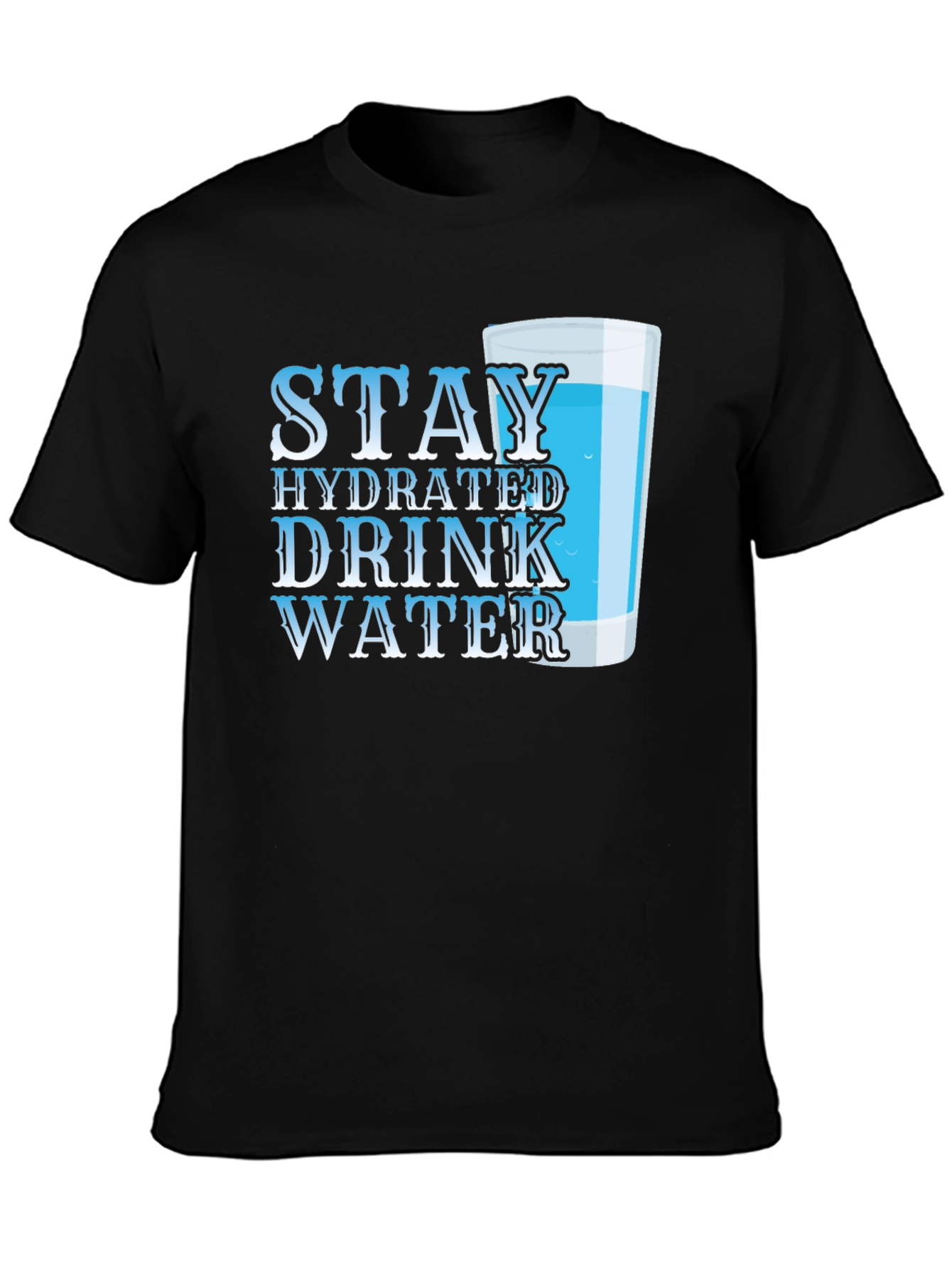 Stay Hydrated T-Shirt - Drink Water Reminder Tee - 3