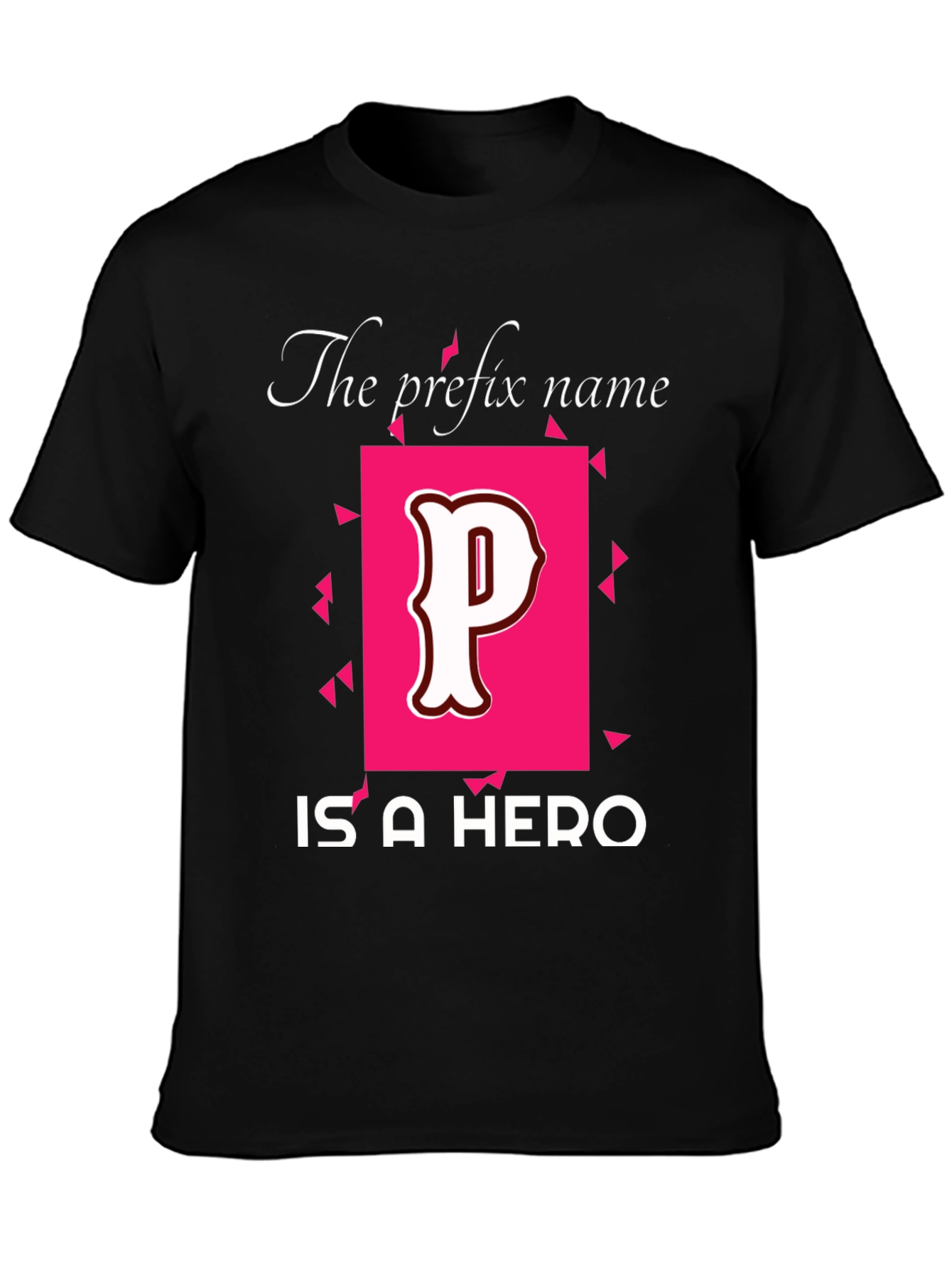 Black The Prefix Name Is A Hero T-Shirt view 3