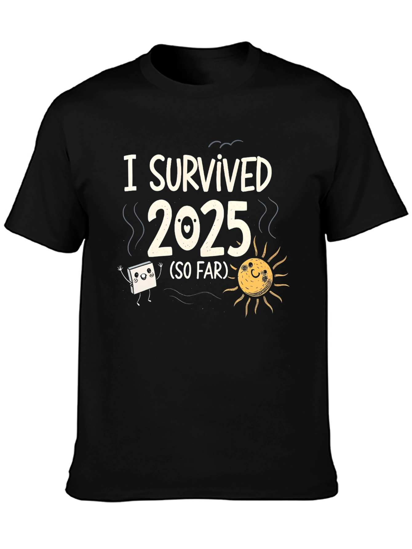 Black I Survived 2025 Funny Graphic T-Shirt view 3