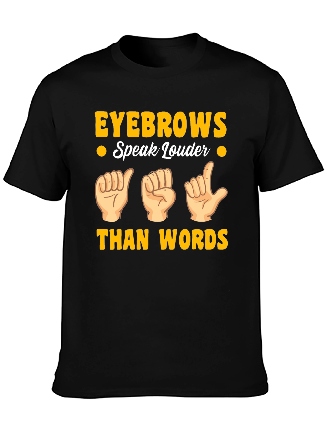 Black Eyebrows Speak Louder T-Shirt - Funny Gesture Tee view 3