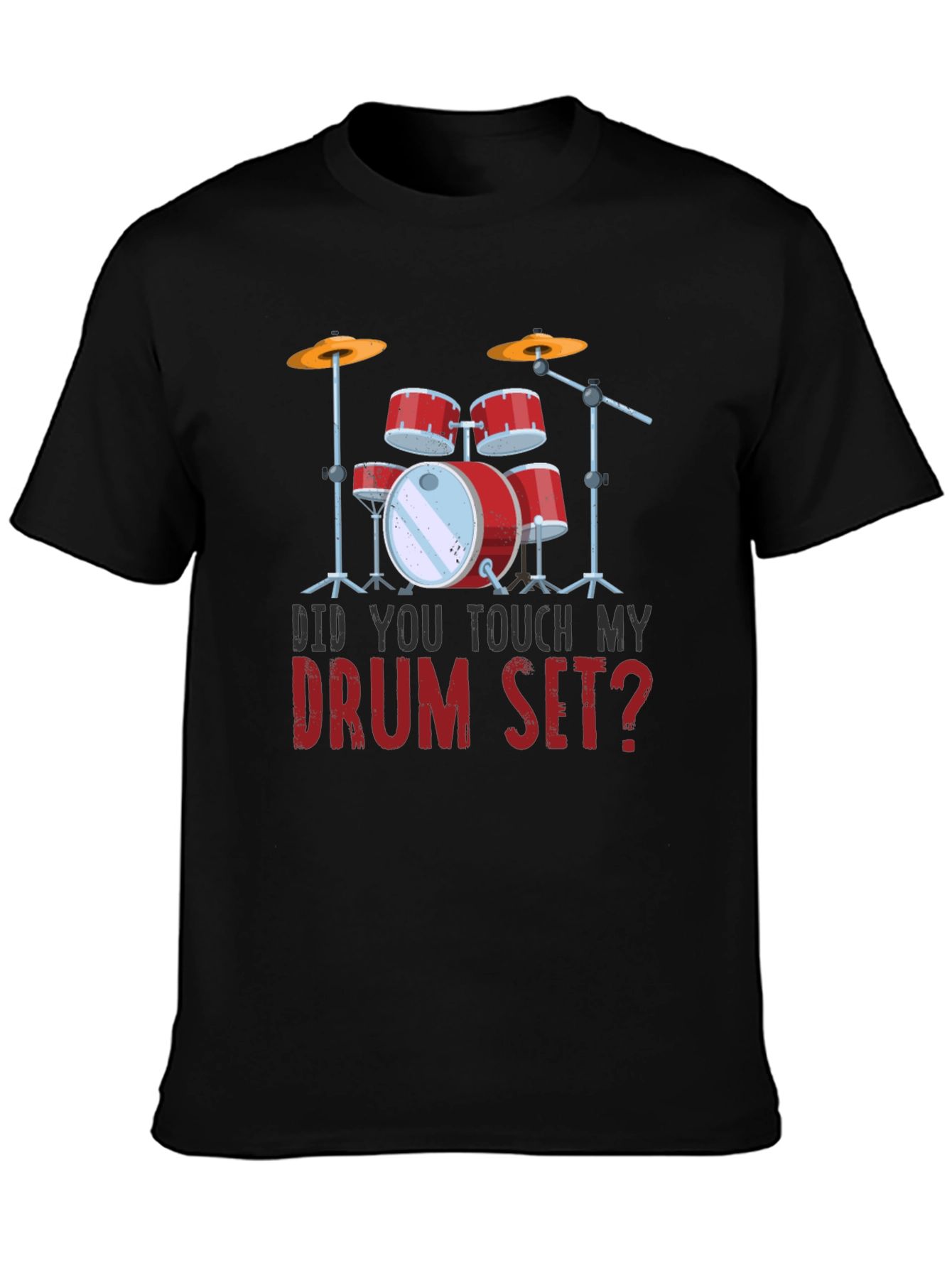 Black Funny Drum Set T-Shirt - Did You Touch My Drum Set? view 3