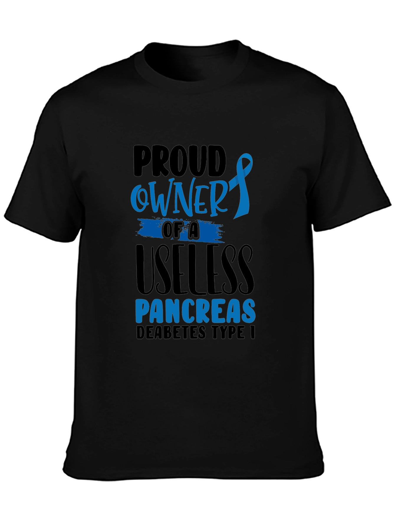 Black Proud Owner Useless Pancreas Diabetes Type 1 T-Shirt view 3