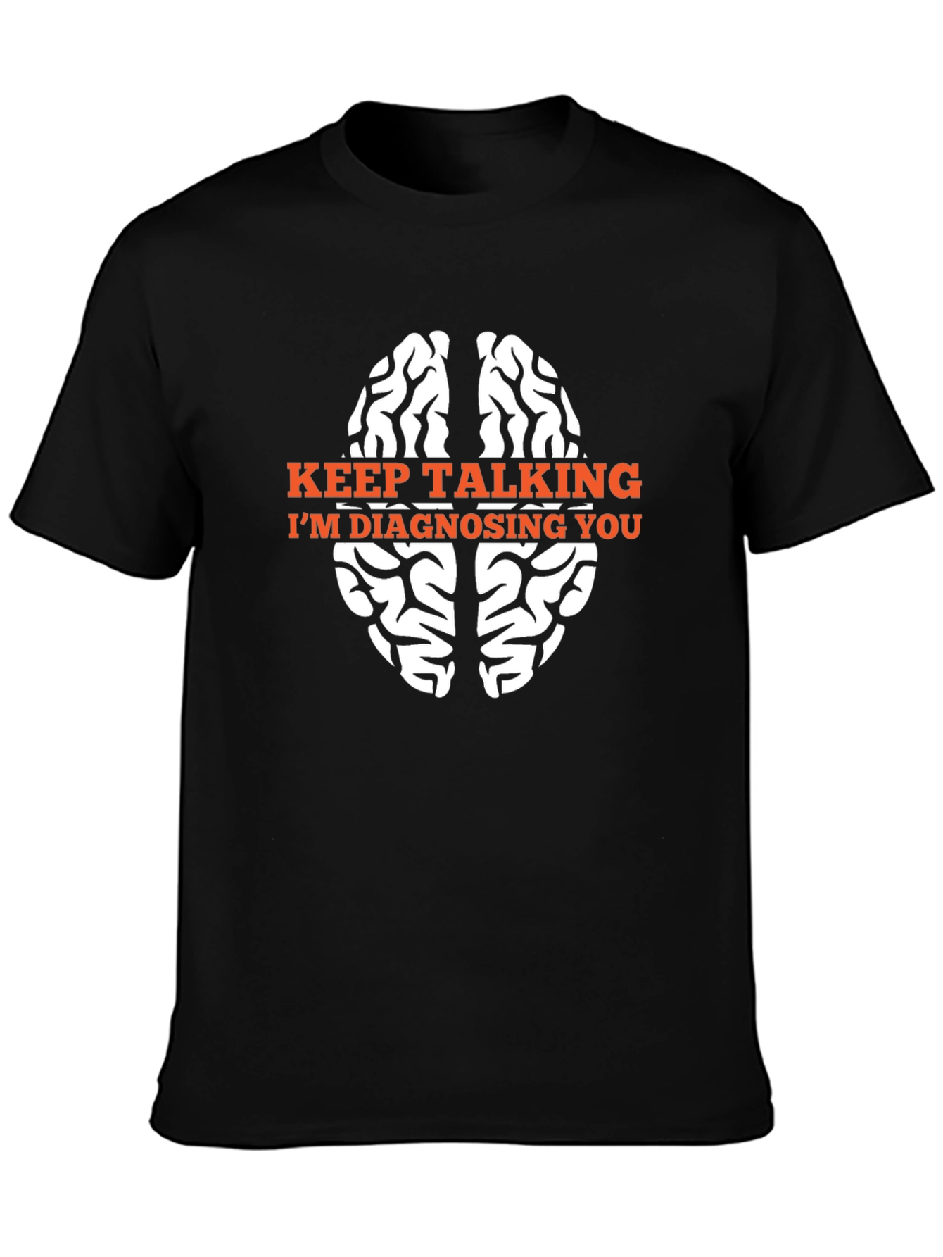 Black Keep Talking I'm Diagnosing You T-Shirt view 3